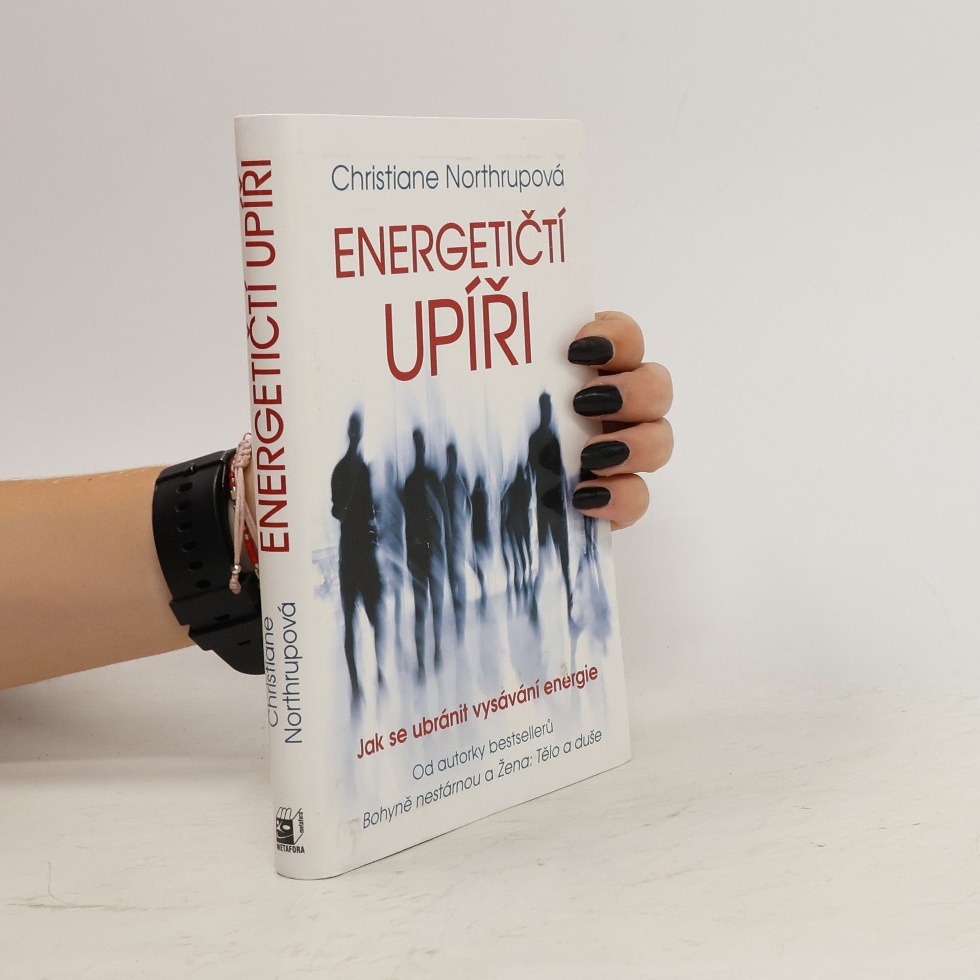 Christiane Northrup Energetičtí upíři : jak se ubránit vysávání energie