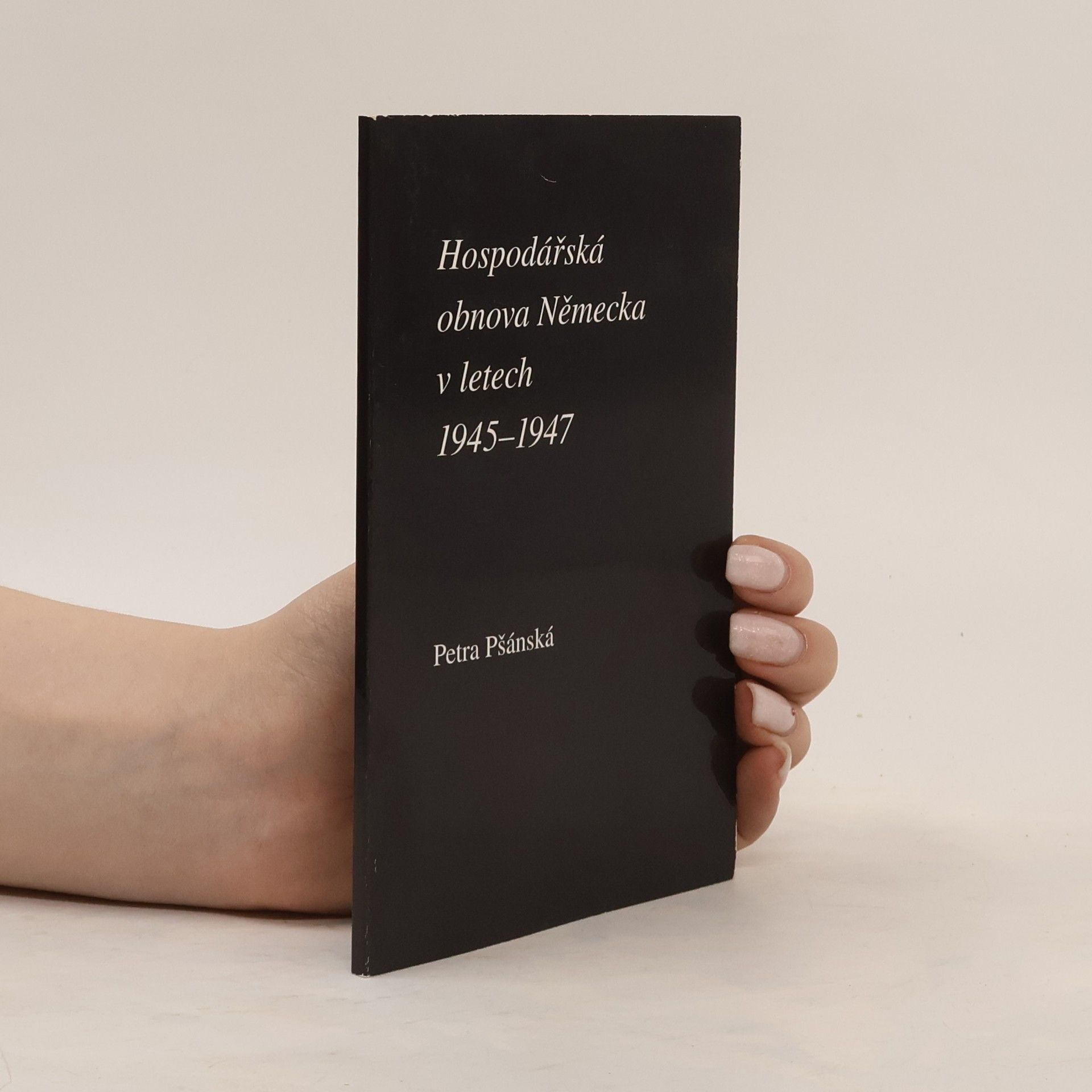 Petra Pšánská Hospodářská obnova Německa v letech 1945-1947