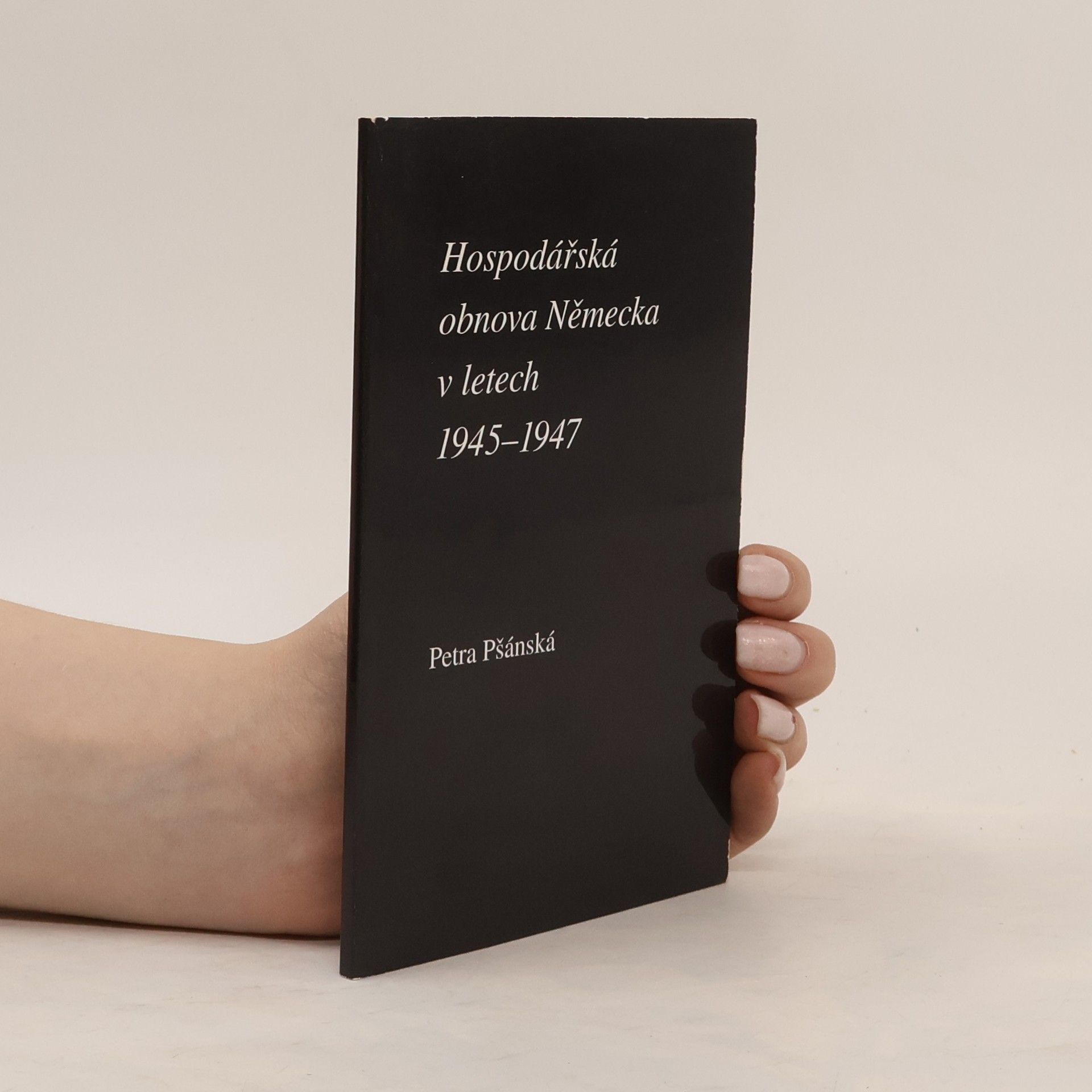 Petra Pšánská Hospodářská obnova Německa v letech 1945-1947