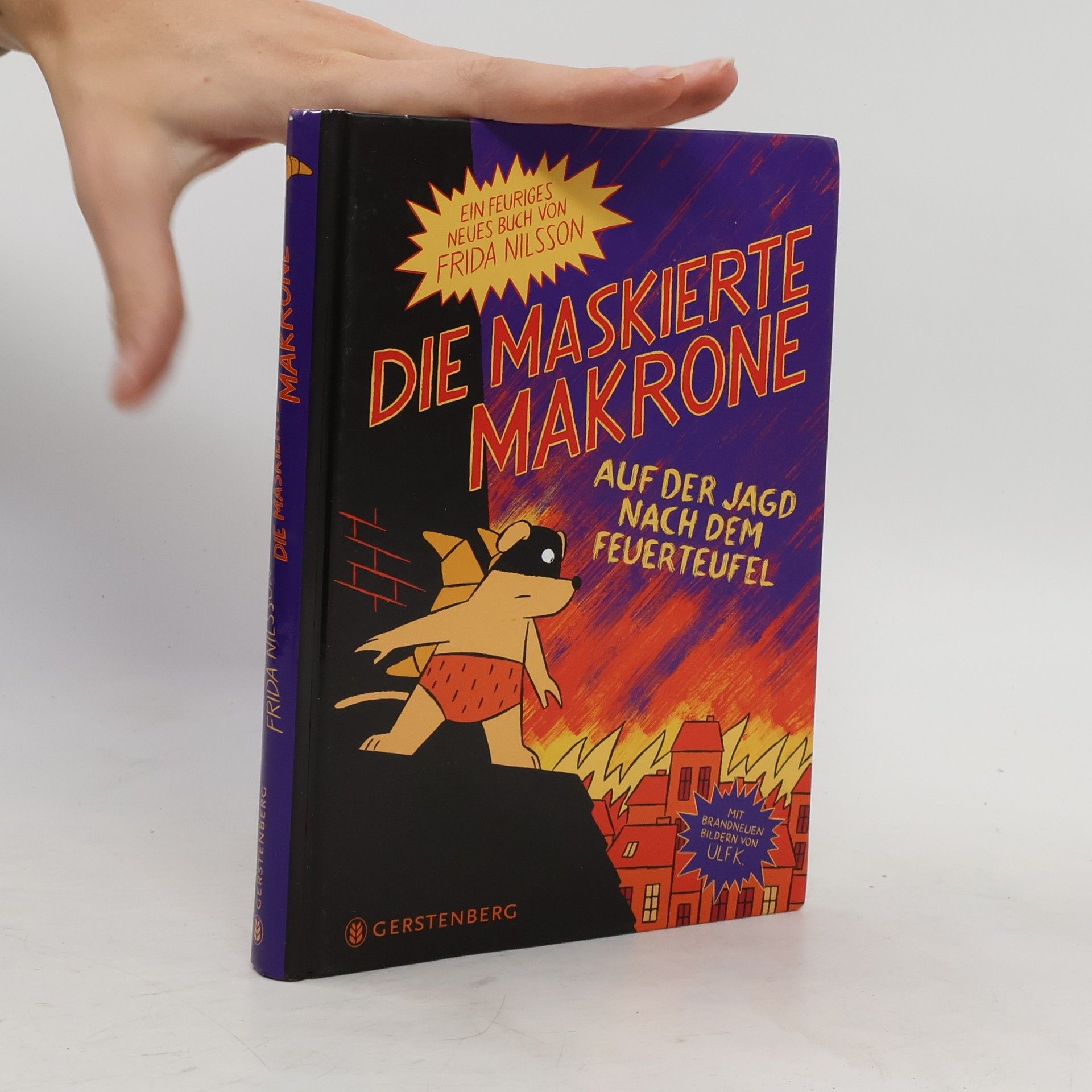 Frida Nilsson Die maskierte Makrone auf der Jagd nach dem Feuerteufel