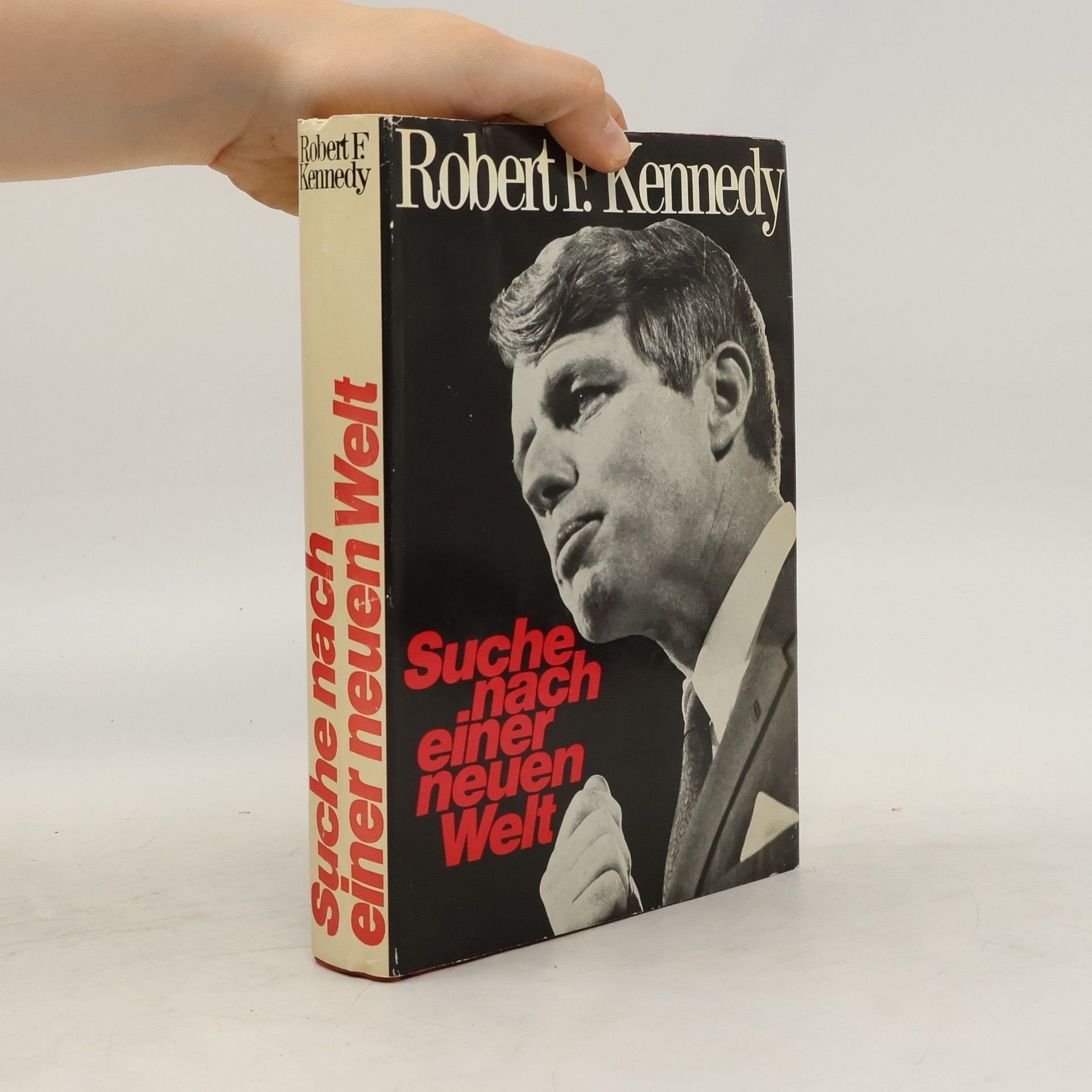 Robert Kennedy Suche nach einer neuen Welt