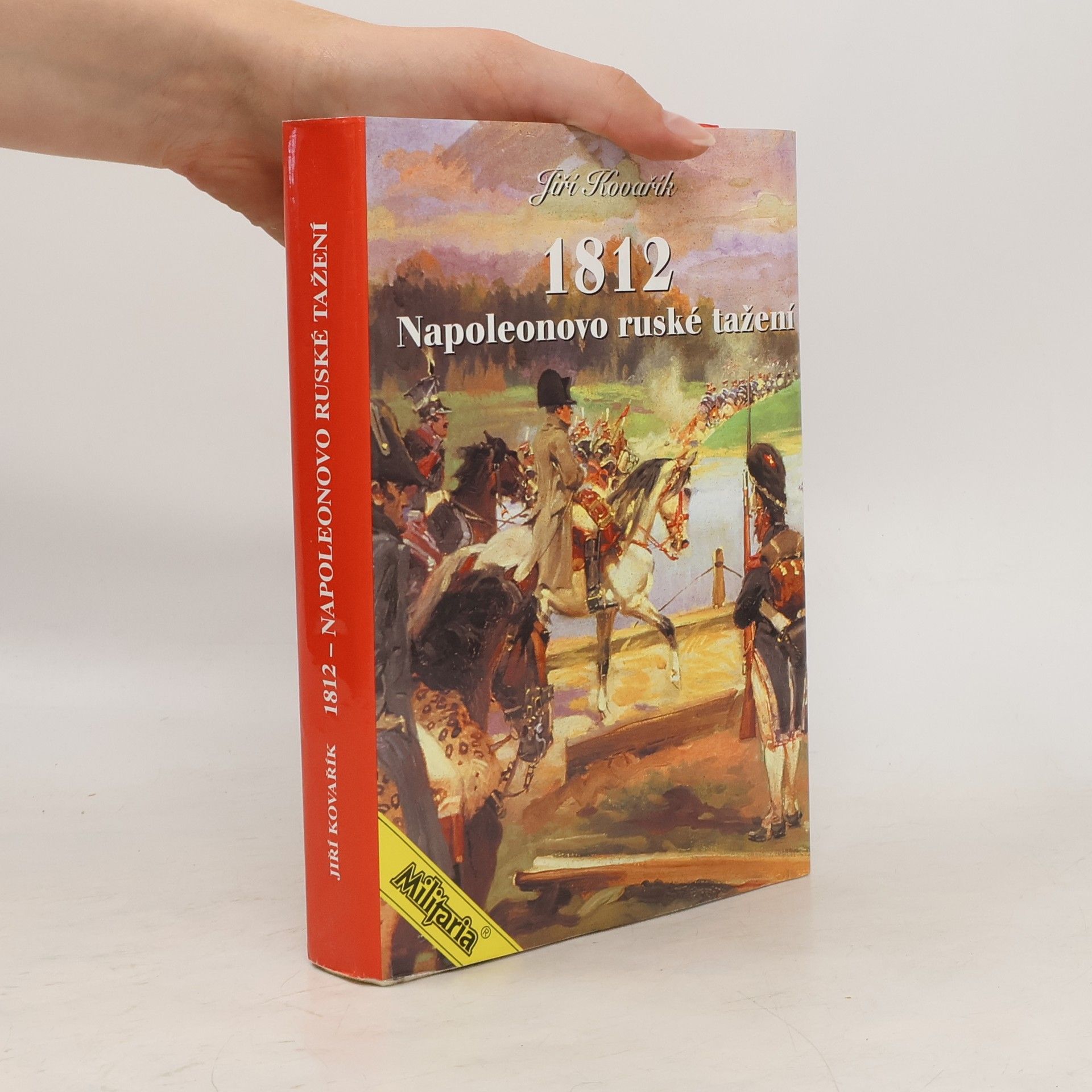 Jiří Kovařík 1812 Napoleonovo ruské tažení