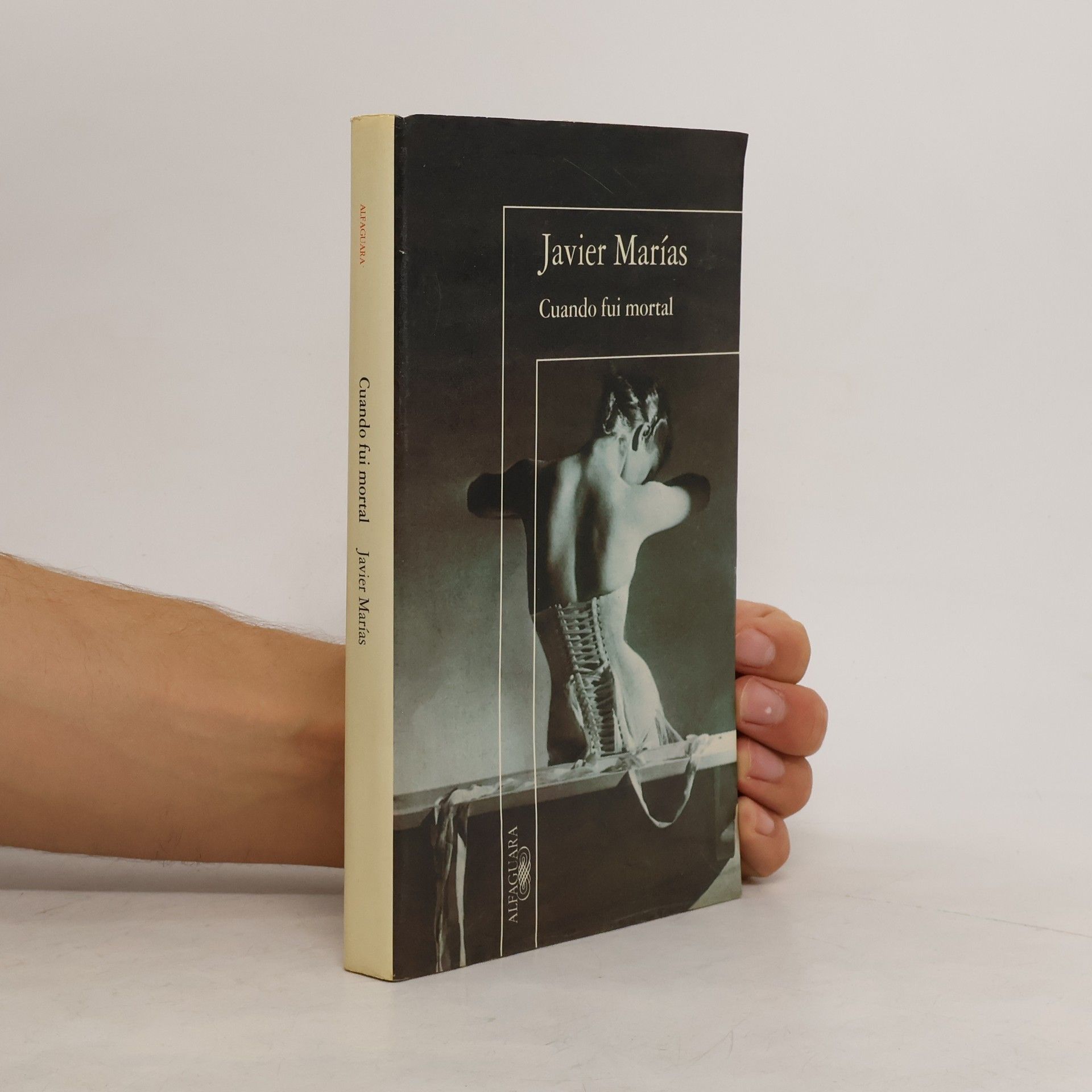 Javier Marías Cuando fui mortal