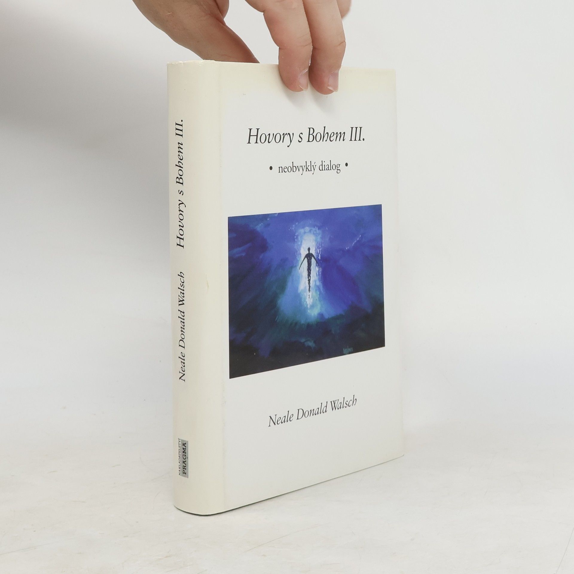 Neale Donald Walsch Hovory s Bohem III: Neobvyklý dialog