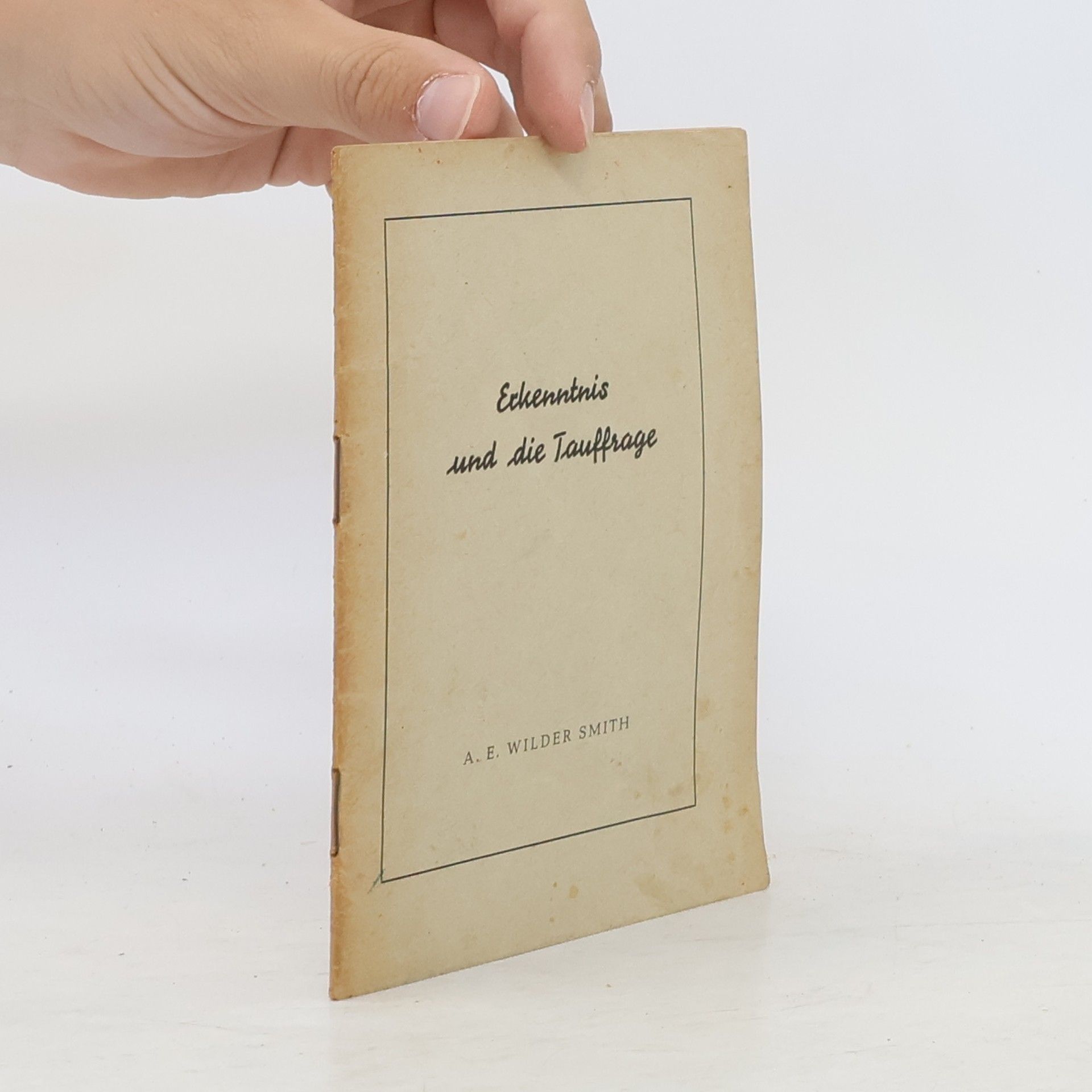 Arthur E. Wilder Smith Erkenntnis und die Tauffrage