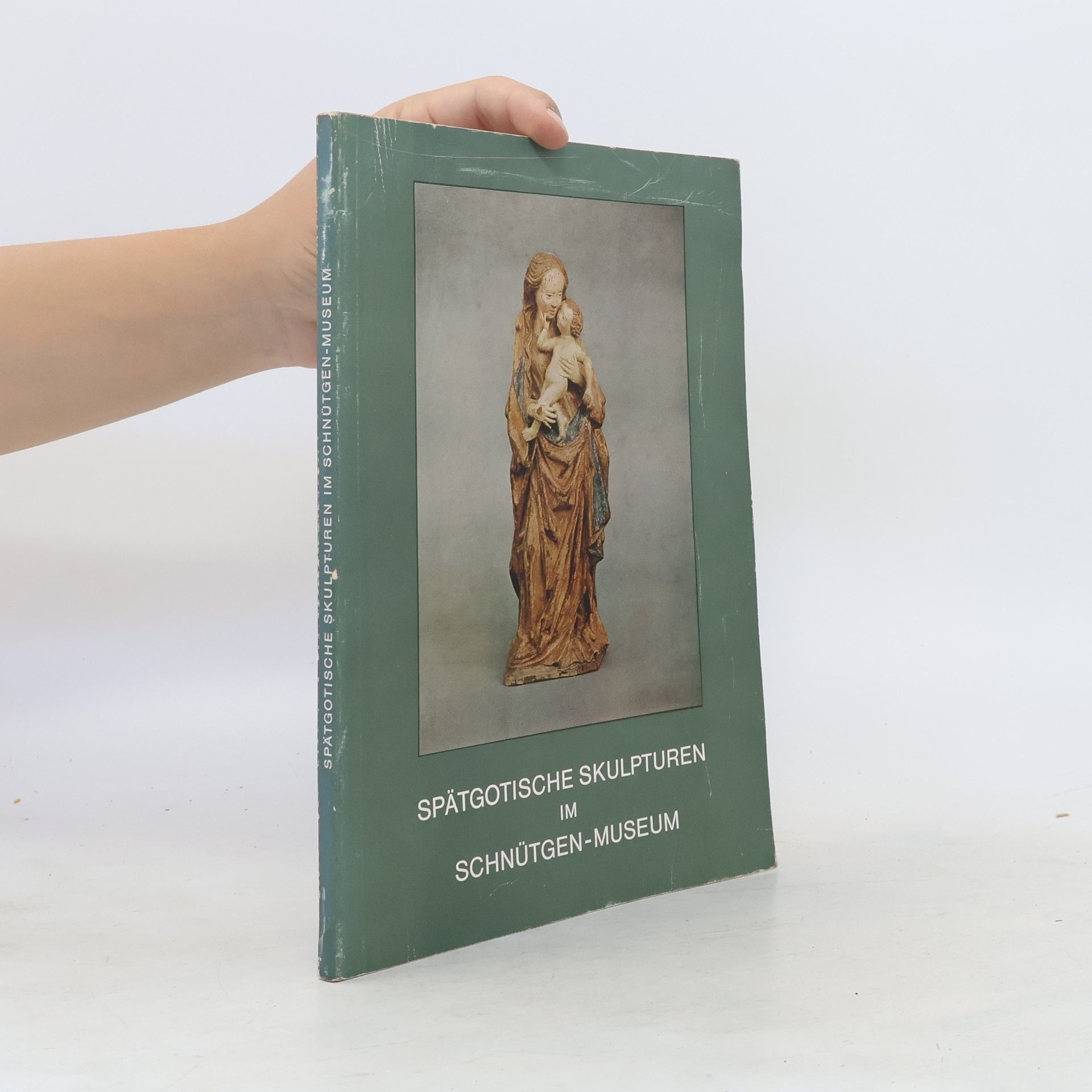Anton Legner Spätgotische Skulpturen im Schnütgen-Museum