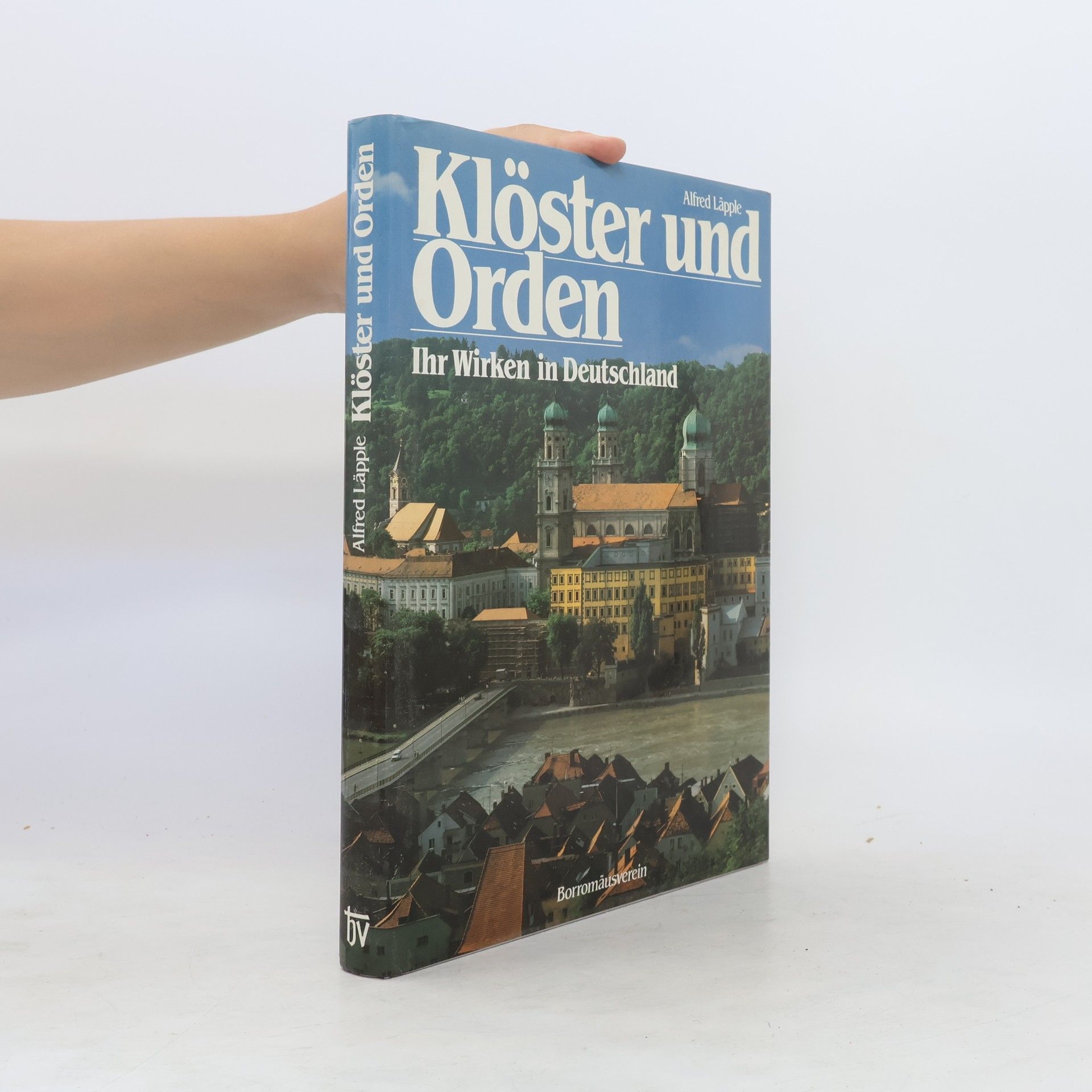 Alfred Läpple Klöster und Orden: Ihr Wirken in Deutschland