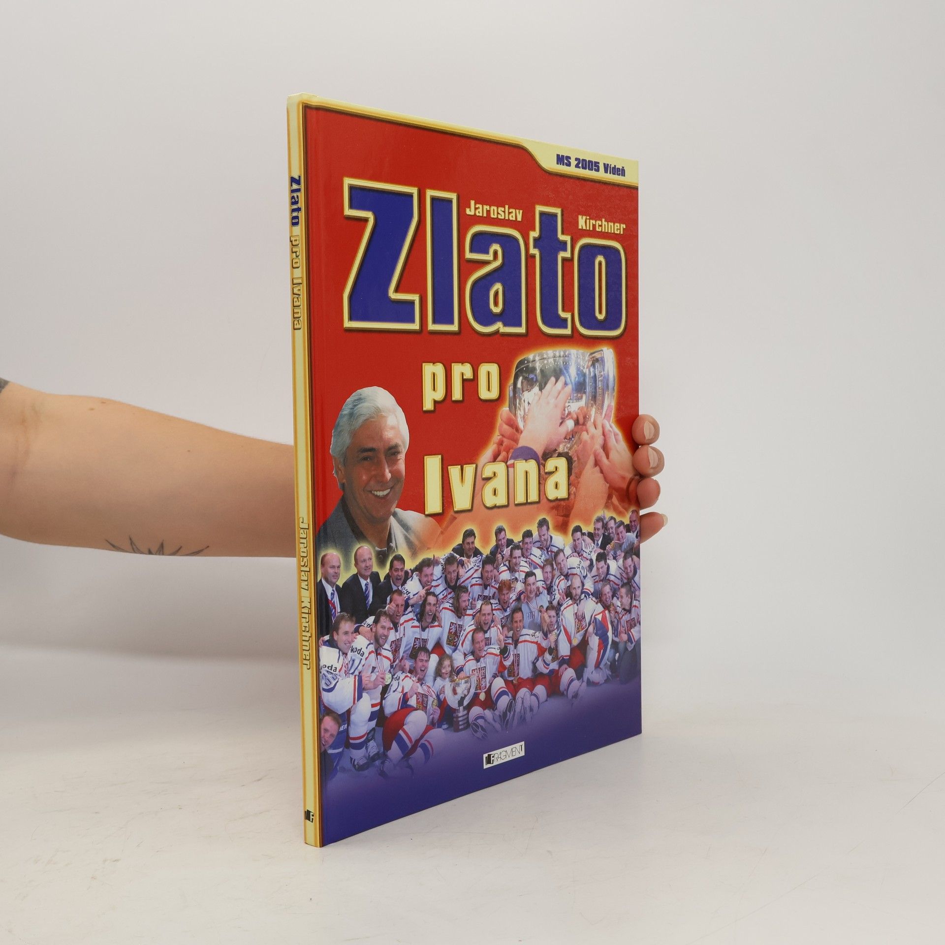 Zlato pro Ivana : [MS 2005 Vídeň]