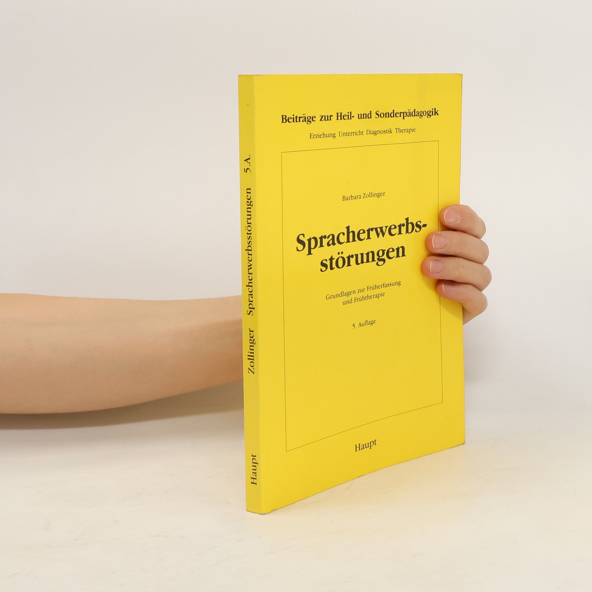 Barbara Zollinger Spracherwerbsstörungen. Grundlagen zur Früherfassung und Frühtherapie. 5. Auflage