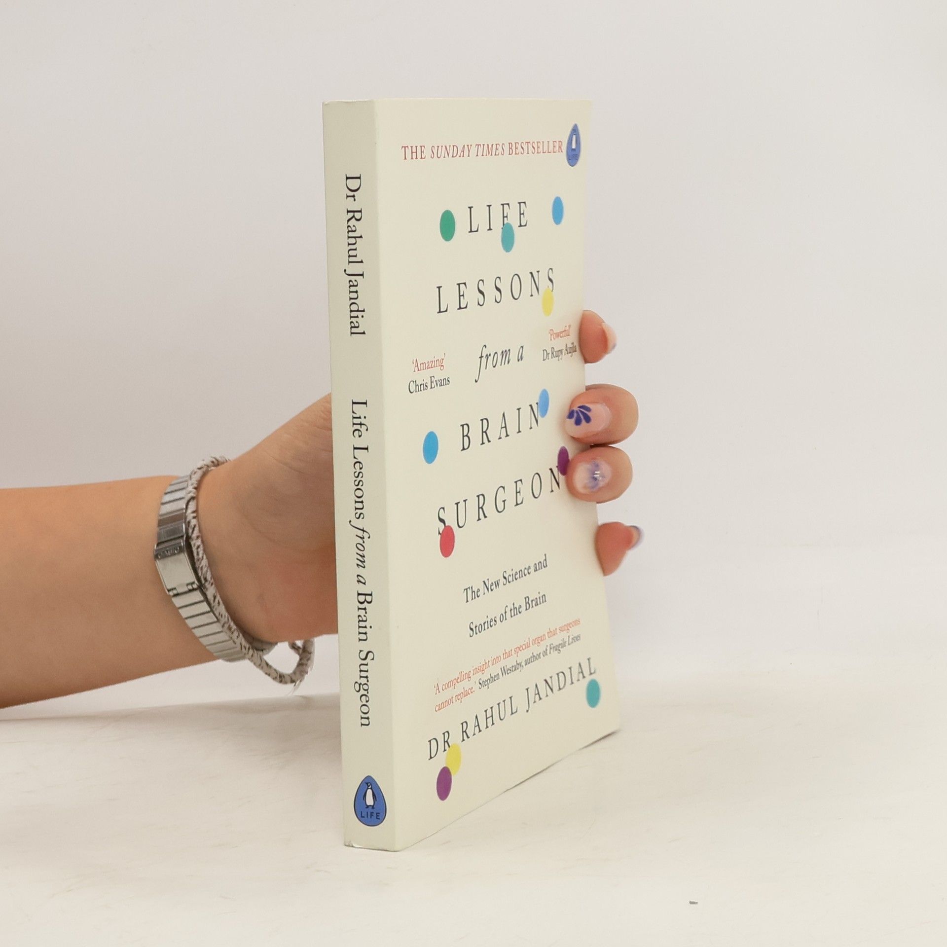 Rahul Jandial Life lessons from a brain surgeon: the new science and stories of the brain