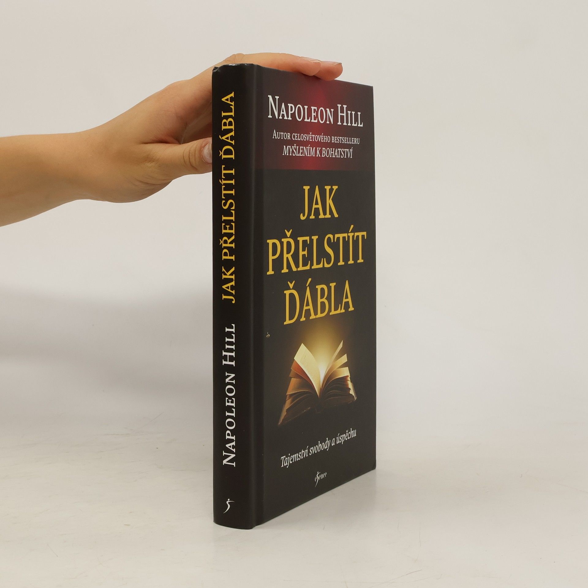 Napoleon Hill Jak přelstít ďábla. Tajemství svobody a úspěchu