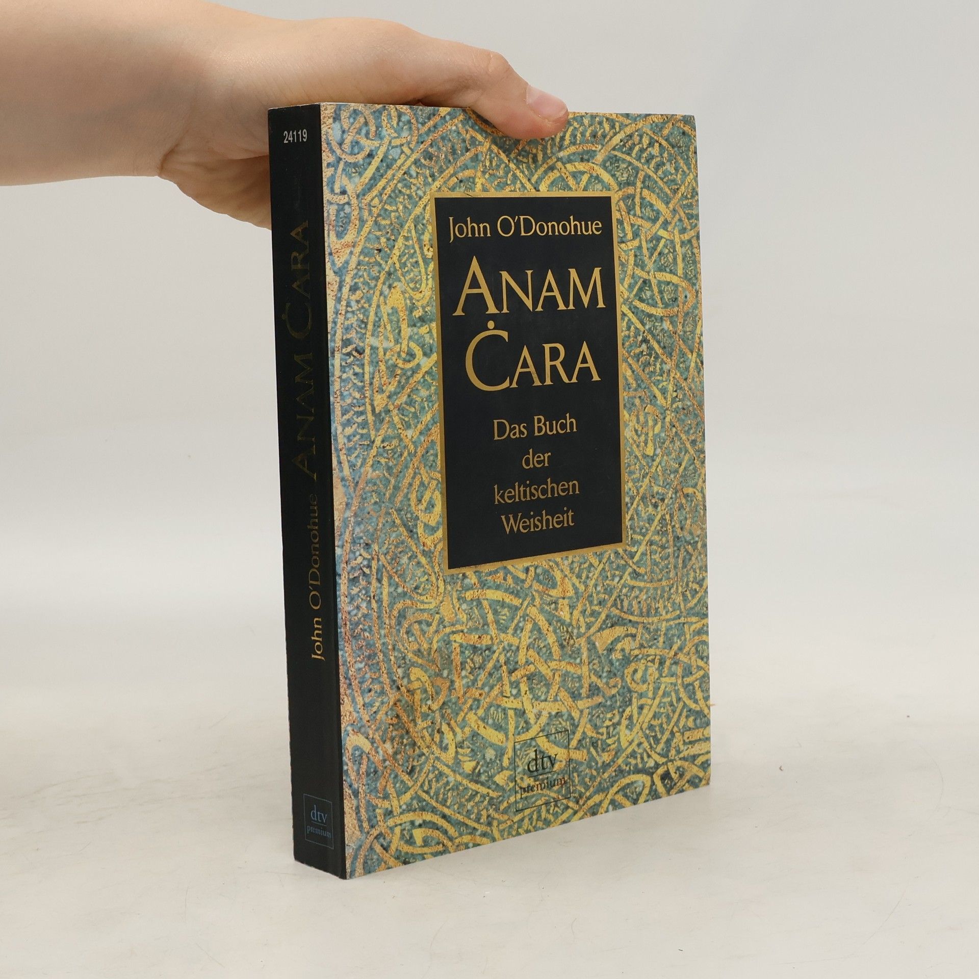 John O. Donohue Anam Cara. Das Buch der keltischen Weisheit.