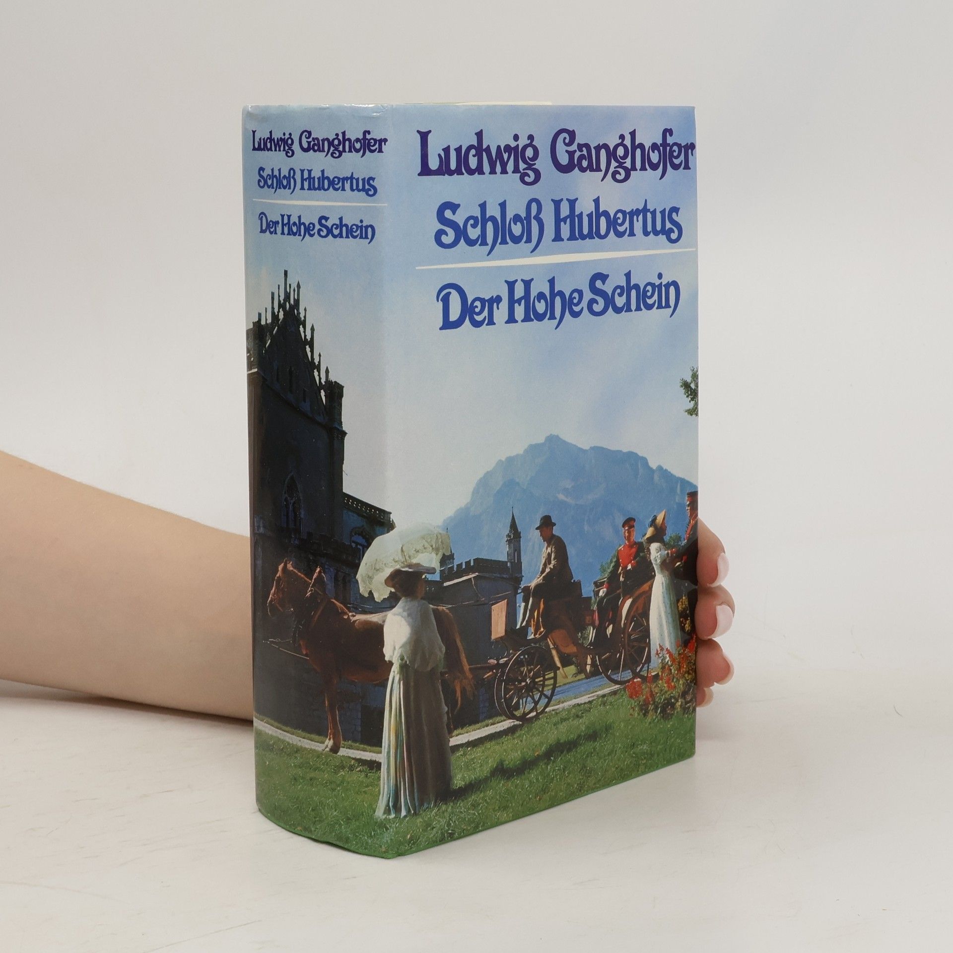 Ludwig Ganghofer Schloß Hubertus. Der hohe Schein
