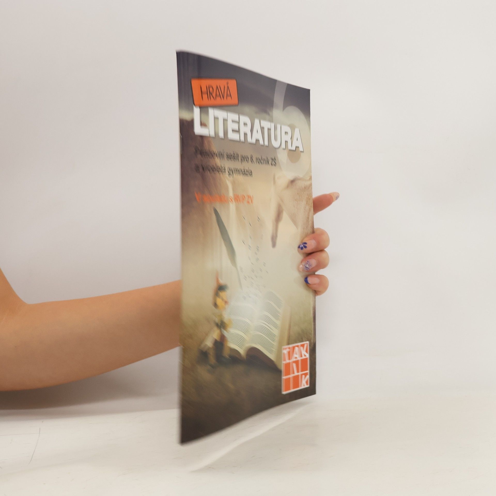 kolektiv Hravá literatura 6 : pracovní sešit pro 6. ročník ZŠ a víceletá gymnázia
