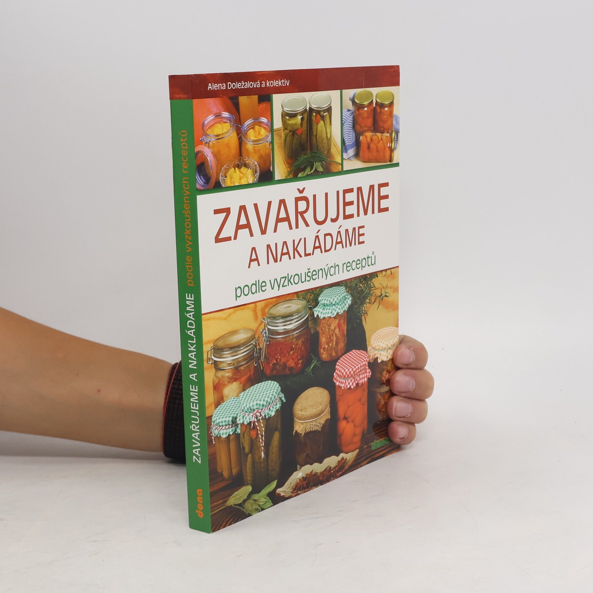 Alena Doležalová Zavařujeme a nakládáme podle vyzkoušených receptů