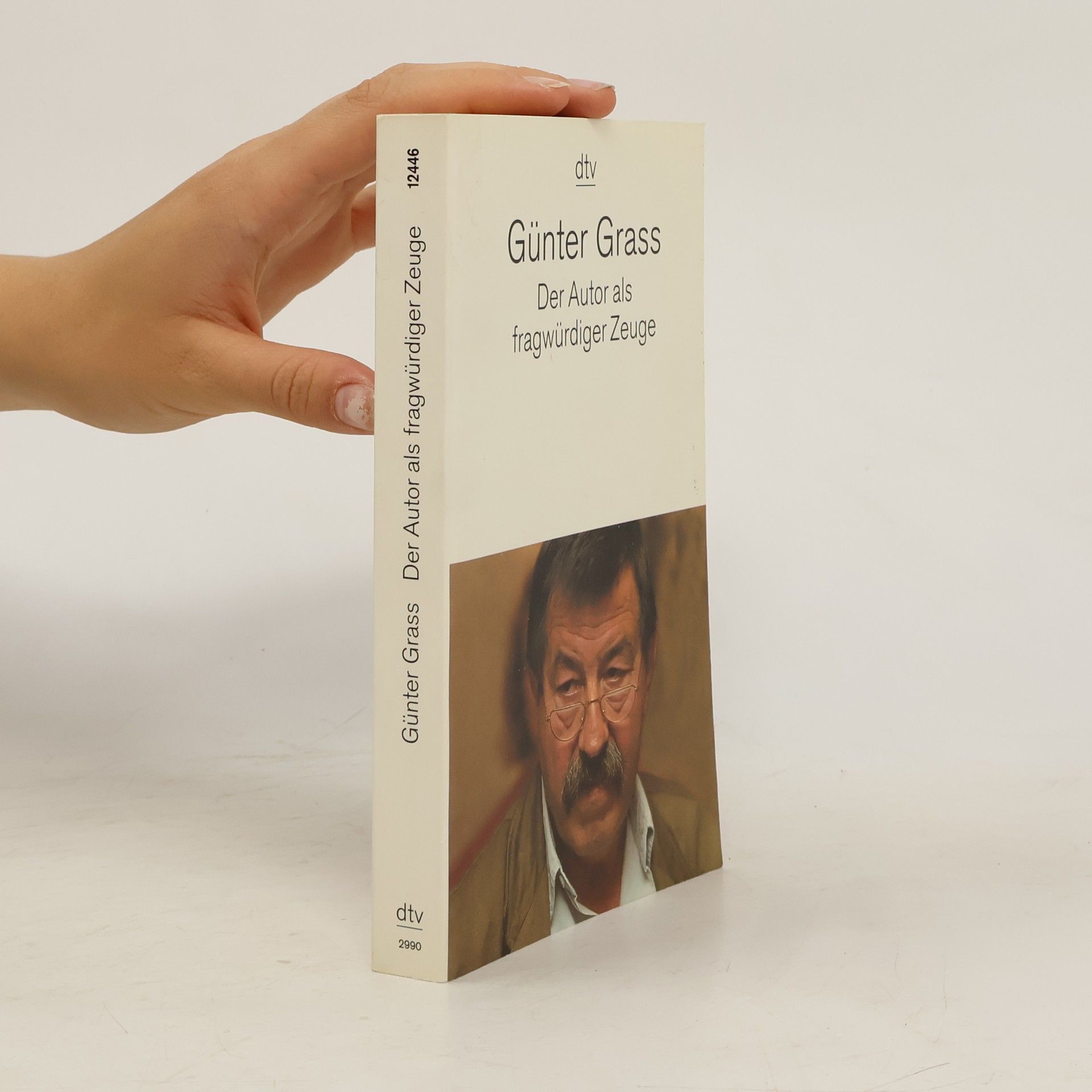 Günter Grass Der Autor als fragwürdiger Zeuge
