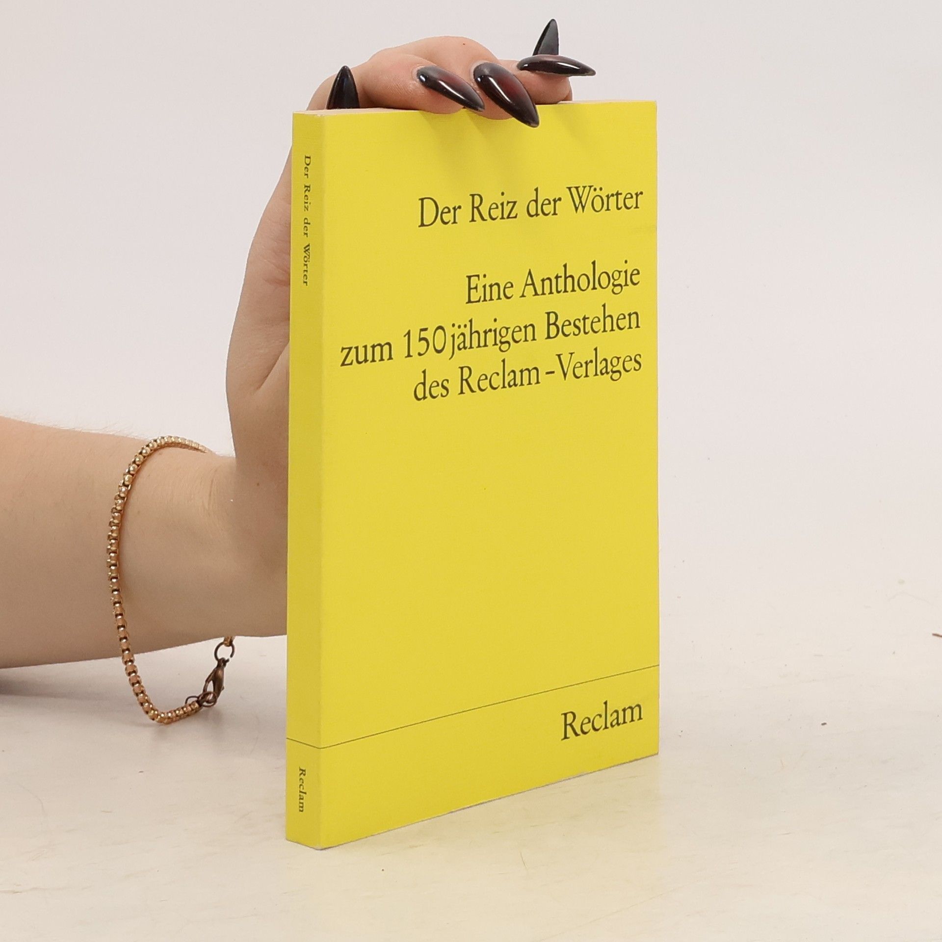 kolektiv Der Reiz der Wörter. Eine Anthologie zum 150jährigen Bestehen des Reclam-Verlages