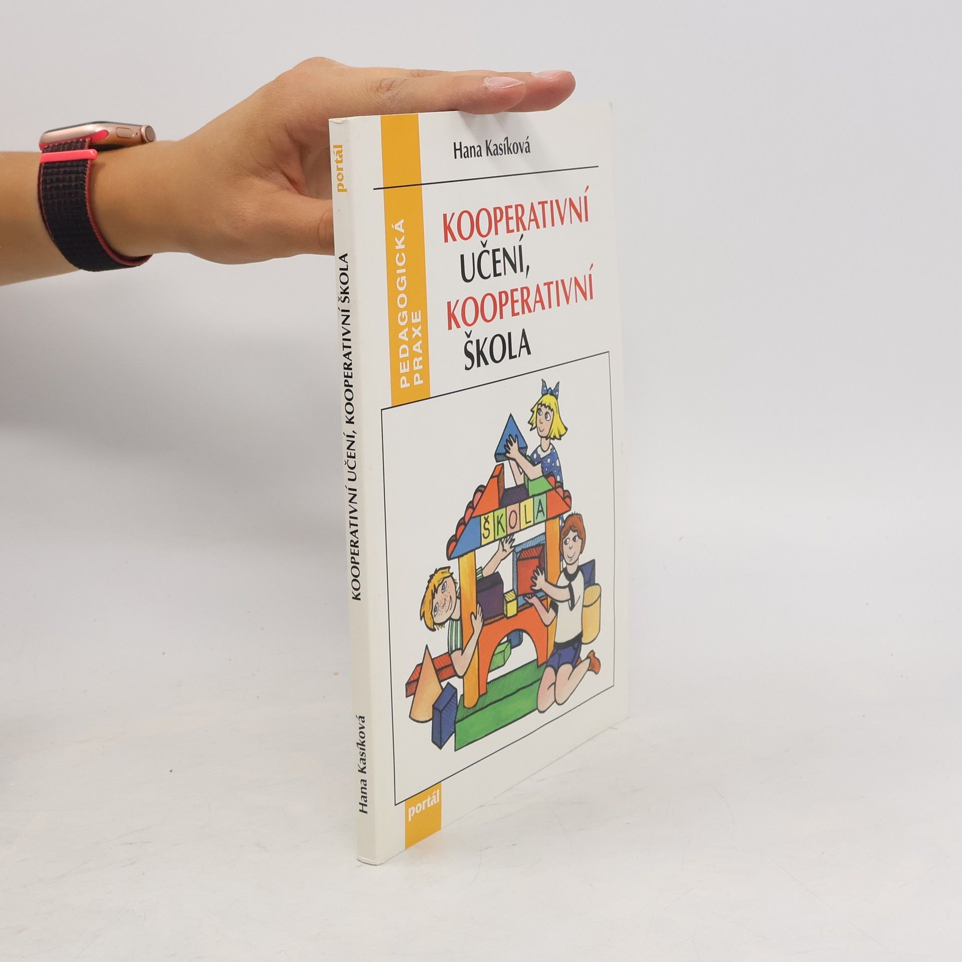 Hana Kasíková Kooperativní učení, kooperativní škola