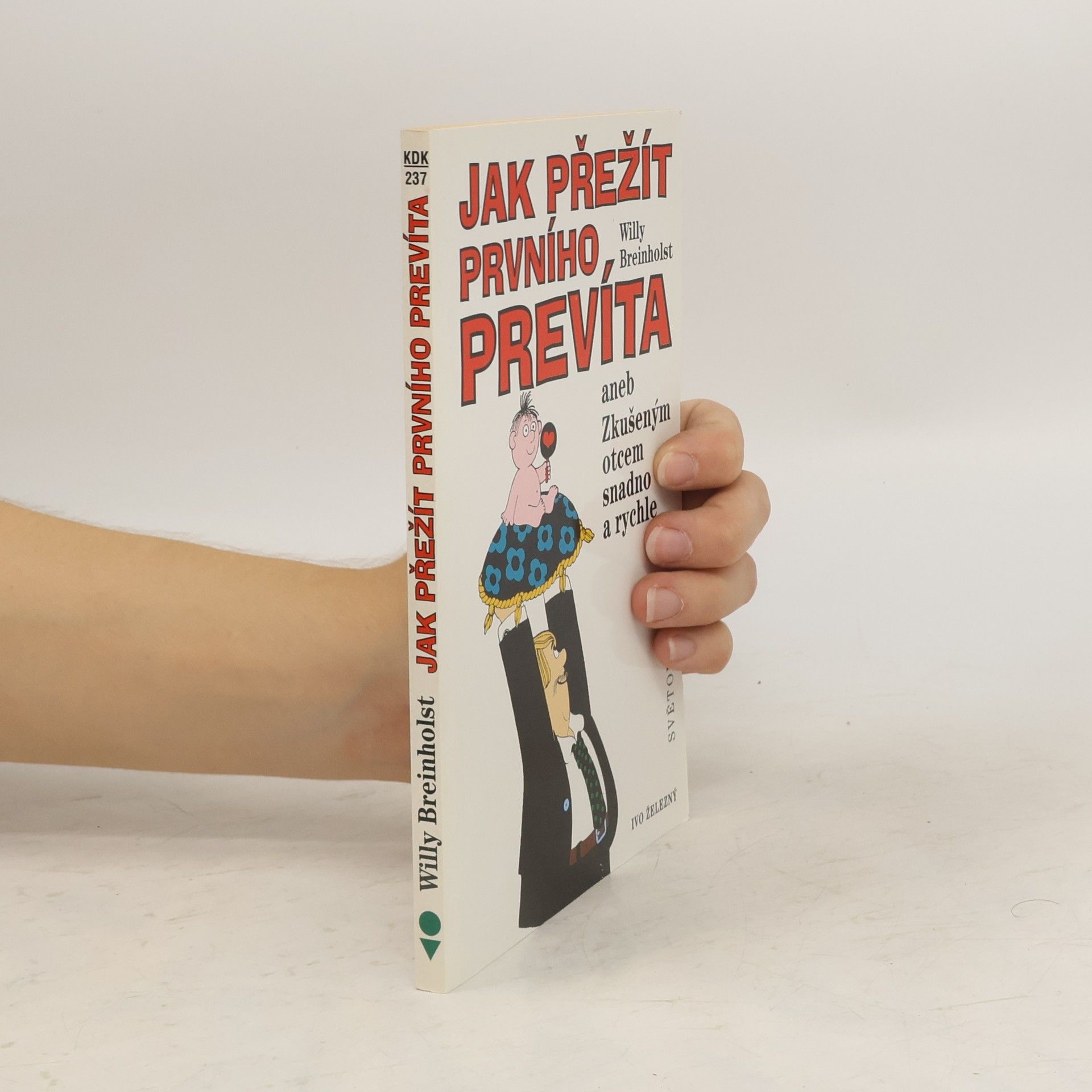 Willy Breinholst Jak přežít prvního prevíta aneb Zkušeným otcem snadno a rychle