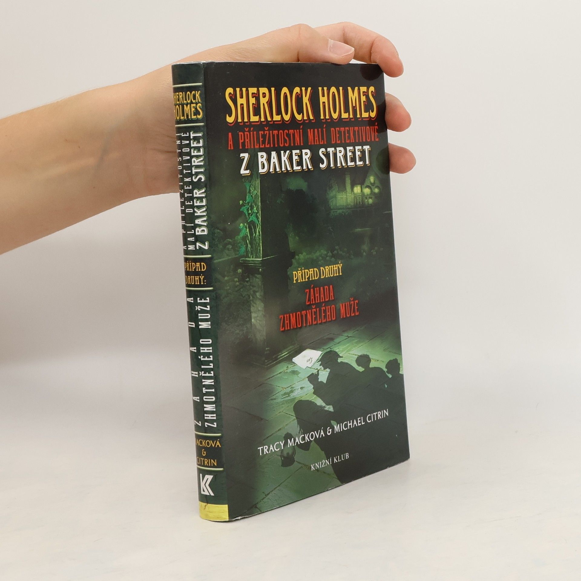 Tracy Mack Sherlock Holmes a příležitostní malí detektivové z Baker Street. Případ druhý. Záhada zhmotnělého muže.