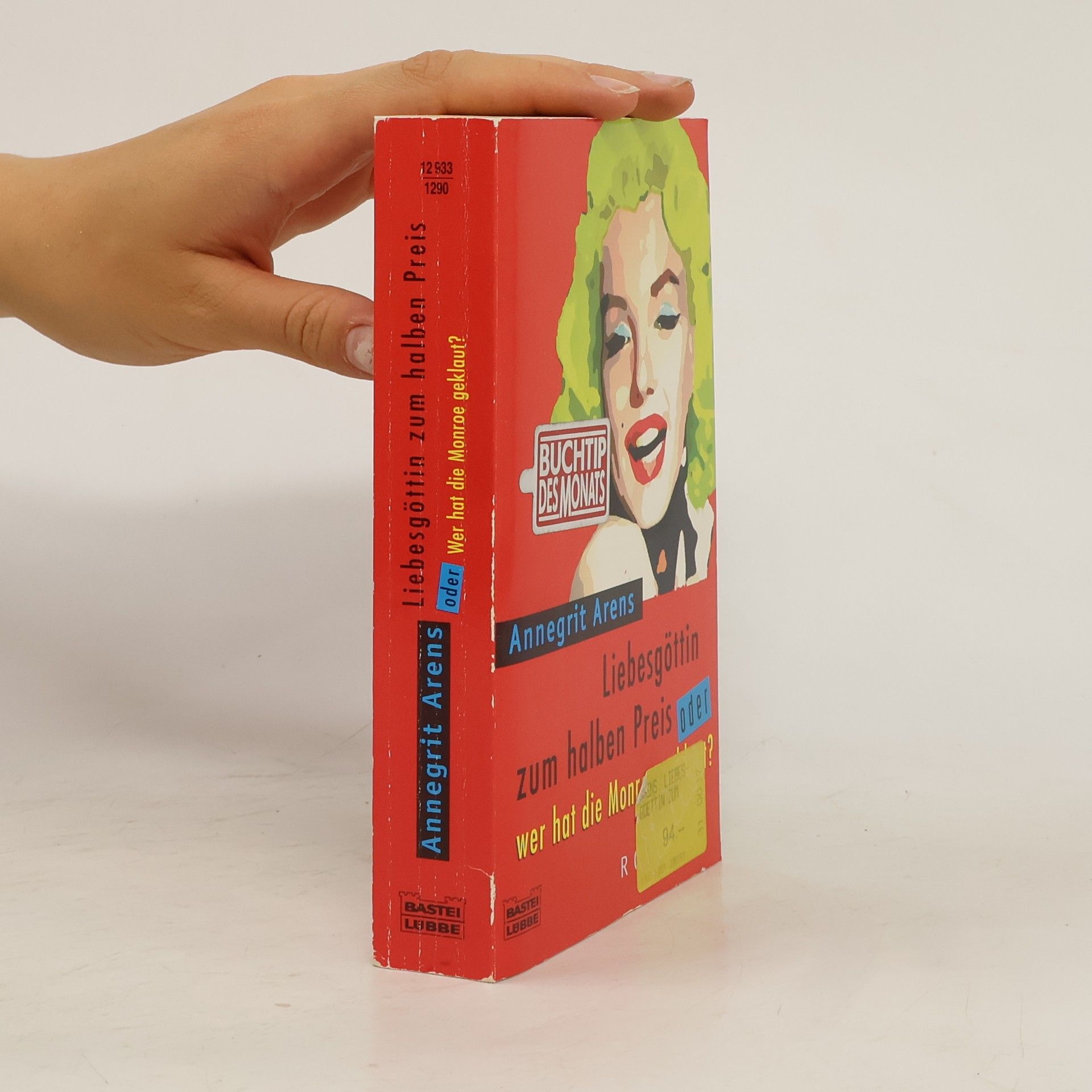 Annegrit Arens Liebesgöttin zum halben Preis oder Wer hat die Monroe geklaut?
