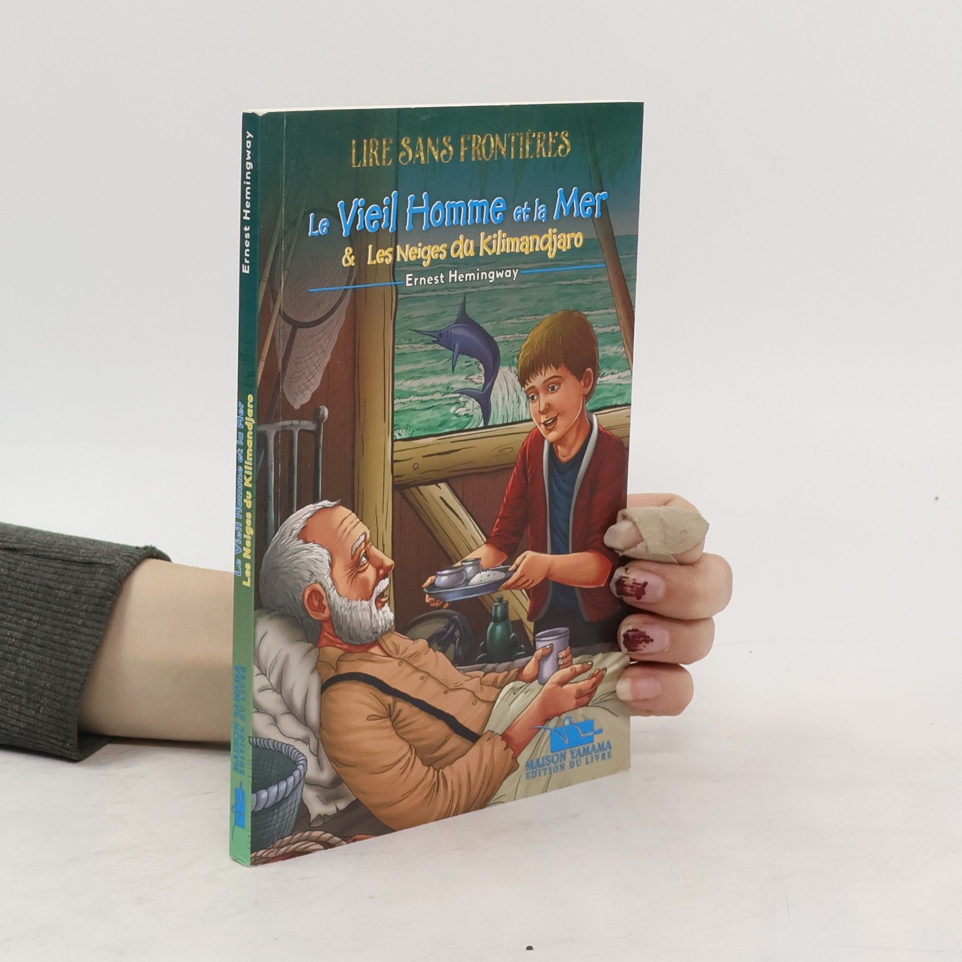 Ernest Hemingway Livres sans frontieres. Le vieil homme et la mer & les neiges du kilimandjaro