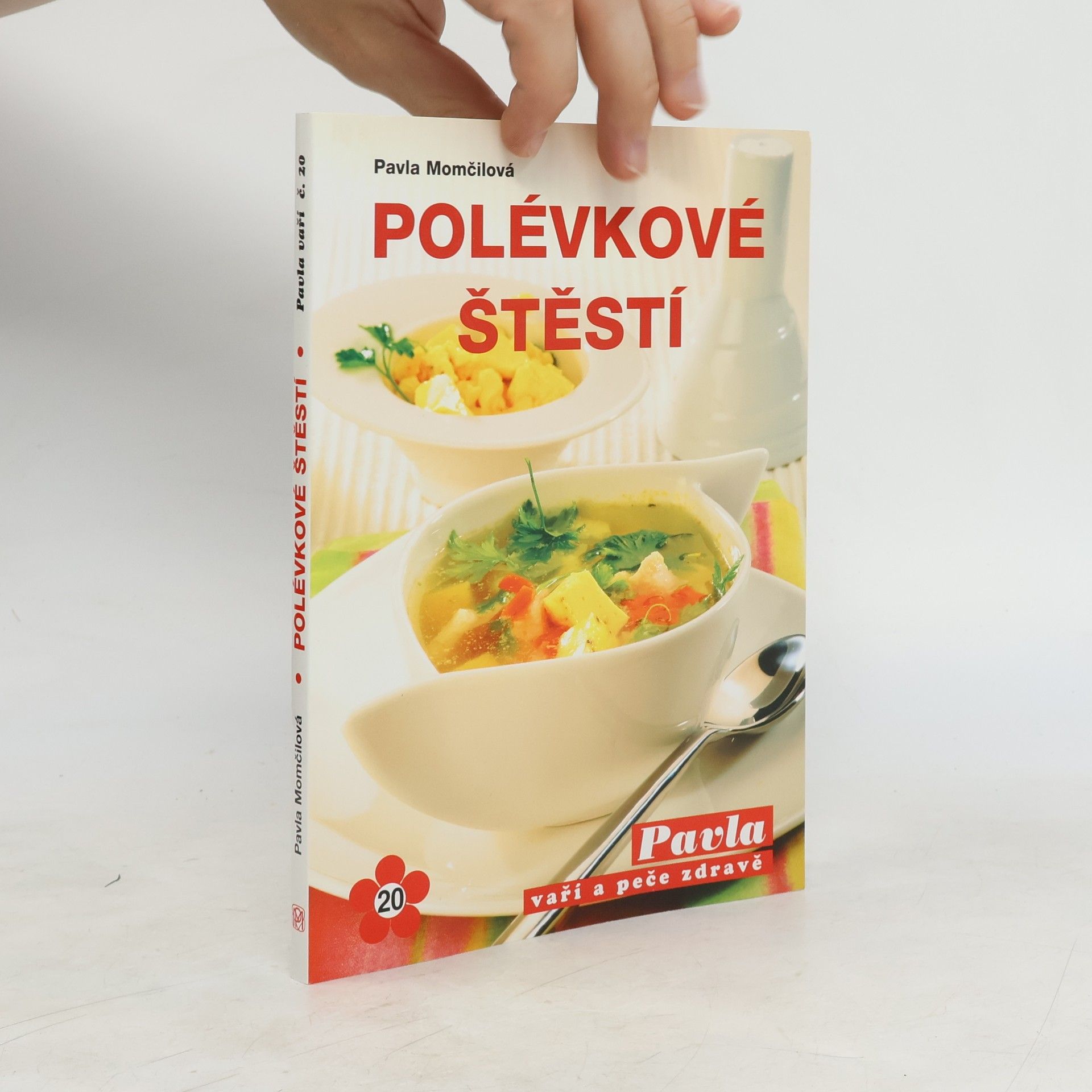 Pavla Momčilová Polévkové štěstí : Power Food pro každé roční období