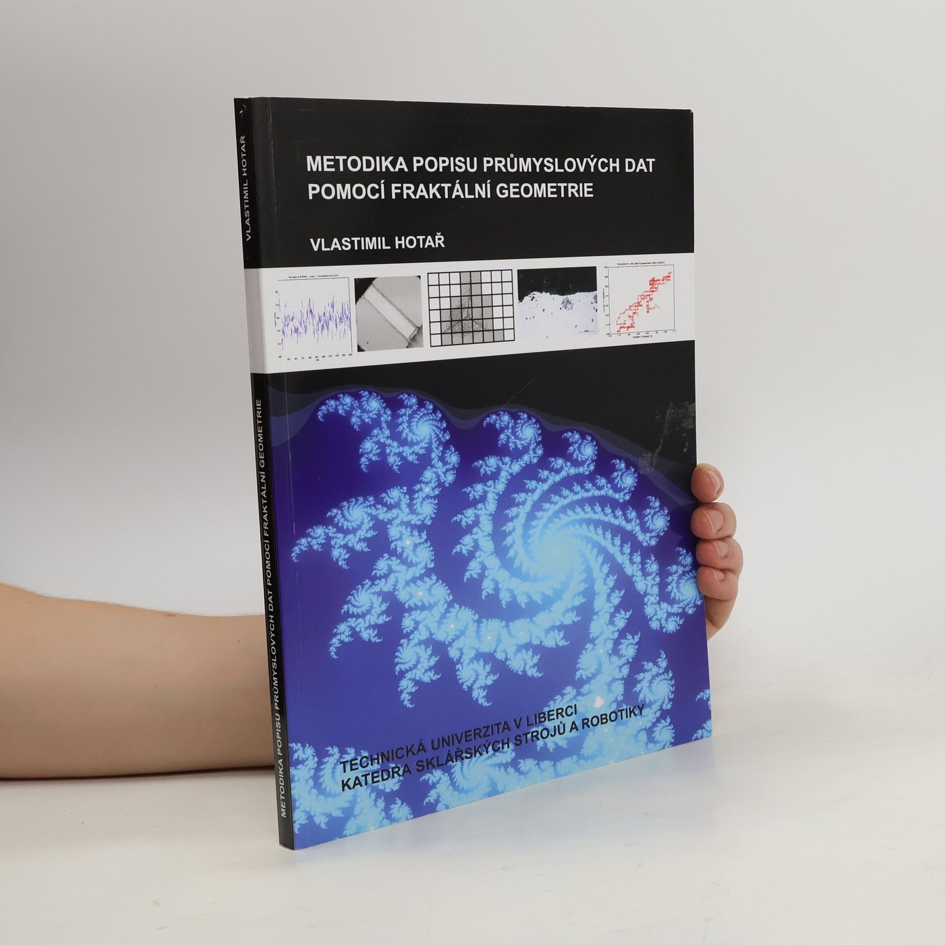 Vlastimil Hotař Metodika popisu průmyslových dat pomocí fraktální geometrie