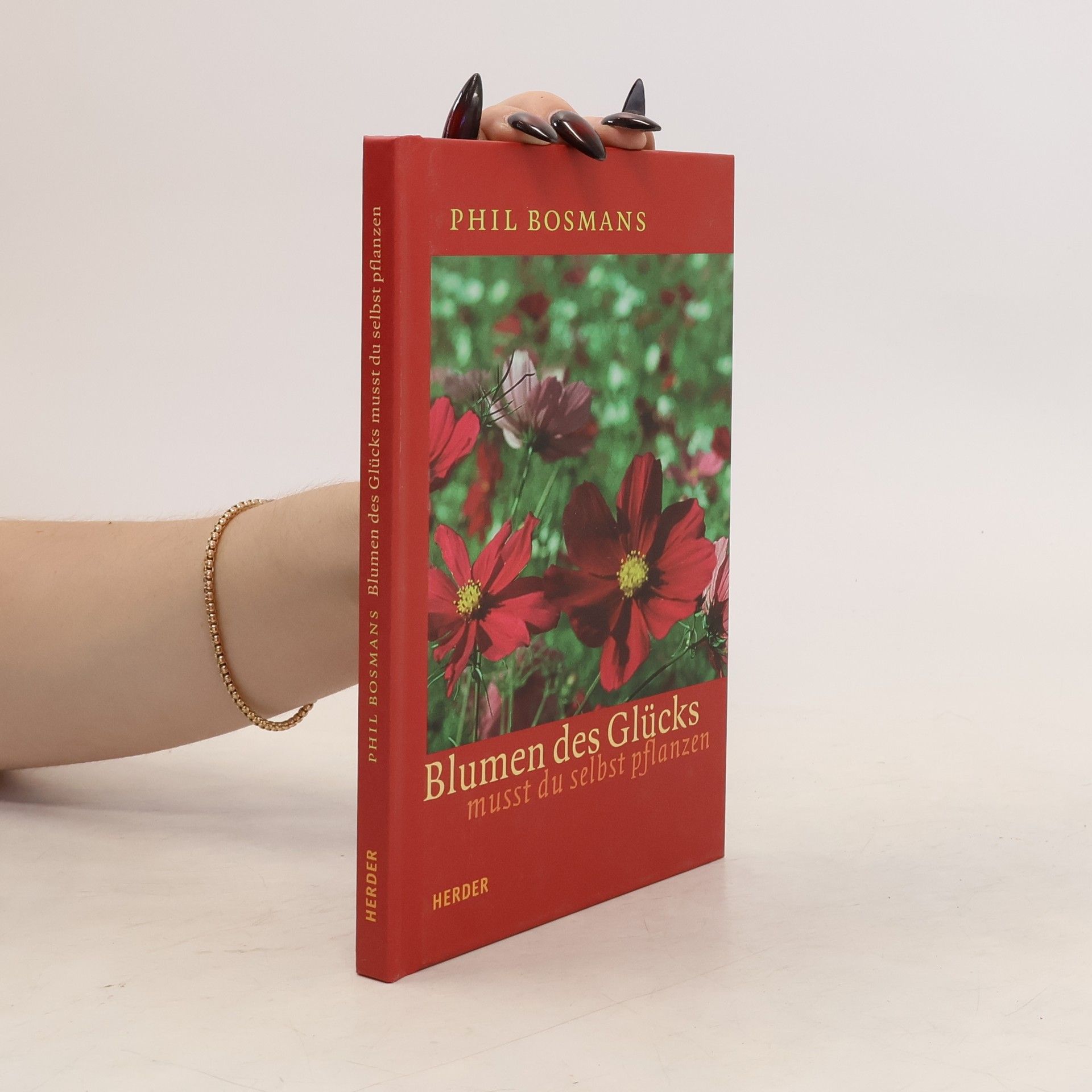 Phil Bosmans Blumen des Glücks musst du selbst pflanzen
