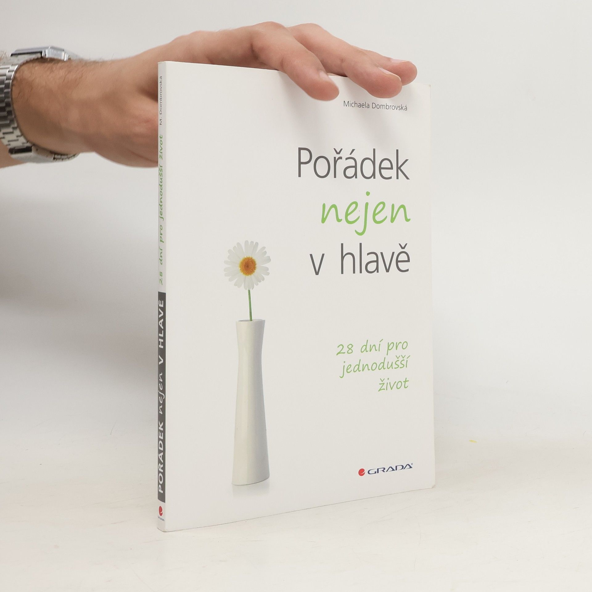 Michaela Dombrovská Pořádek nejen v hlavě. 28 dní pro jednodušší život