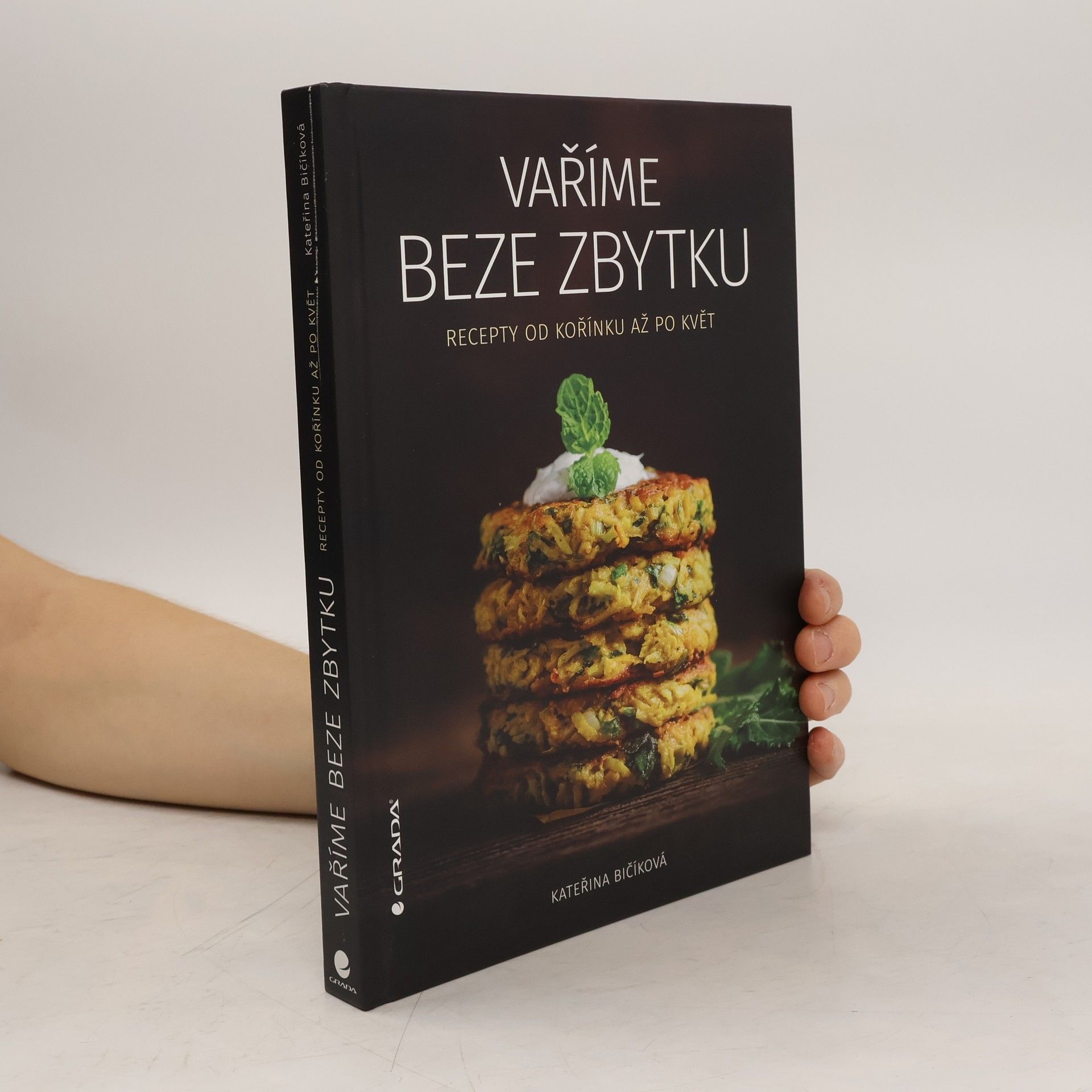 Kateřina Bičíková Vaříme beze zbytku : recepty od kořínku až po květ