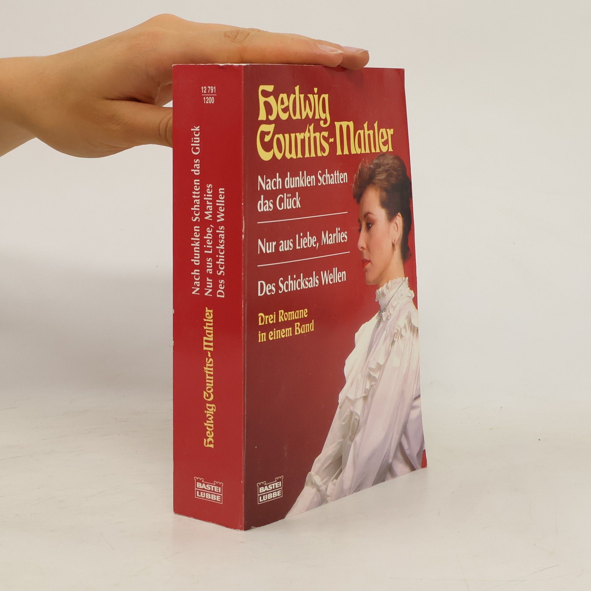 Hedwig Courths Mahler Nach dunklen Schatten das Glück. Nur aus Liebe, Marlies. Des Schicksals Wellen. 3 Romane in e. Bd.
