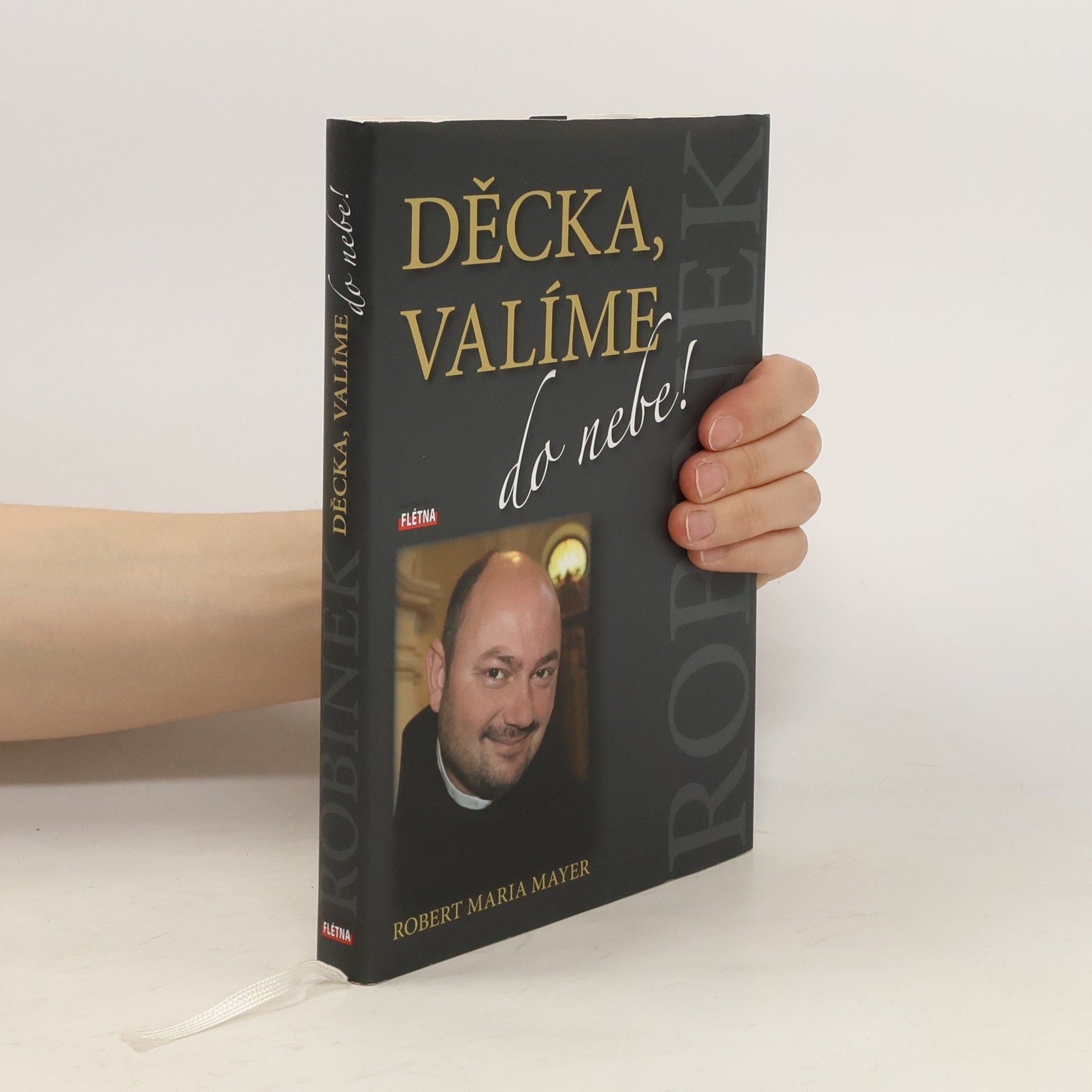 Robert Maria Mayer Děcka, valíme do nebe!