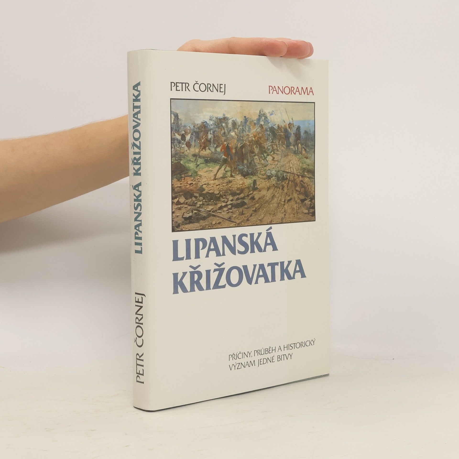 Petr Čornej Lipanská křižovatka. Příčiny, průběh a historický význam jedné bitvy