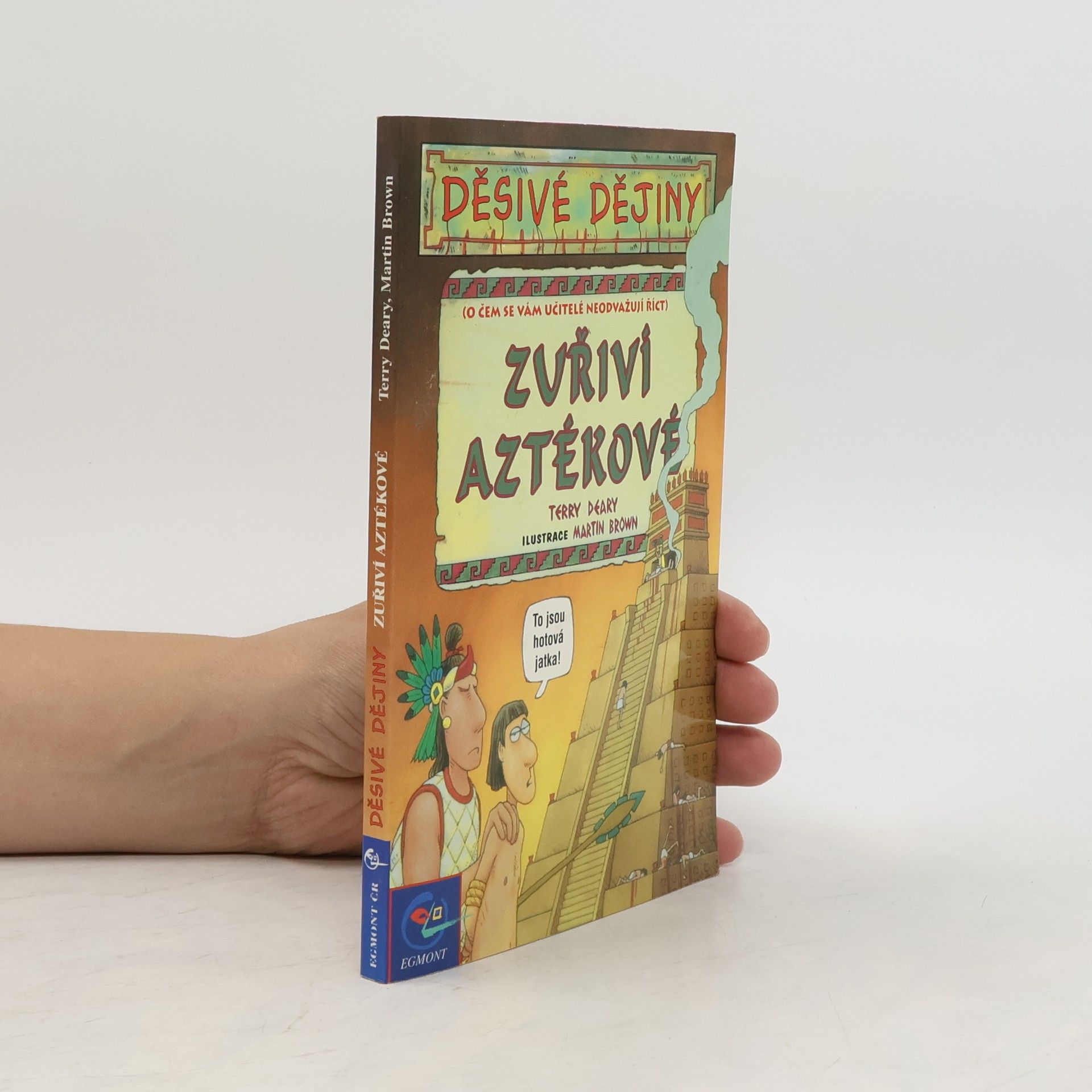 Terry Deary Děsivé dějiny. Zuřiví Aztékové.