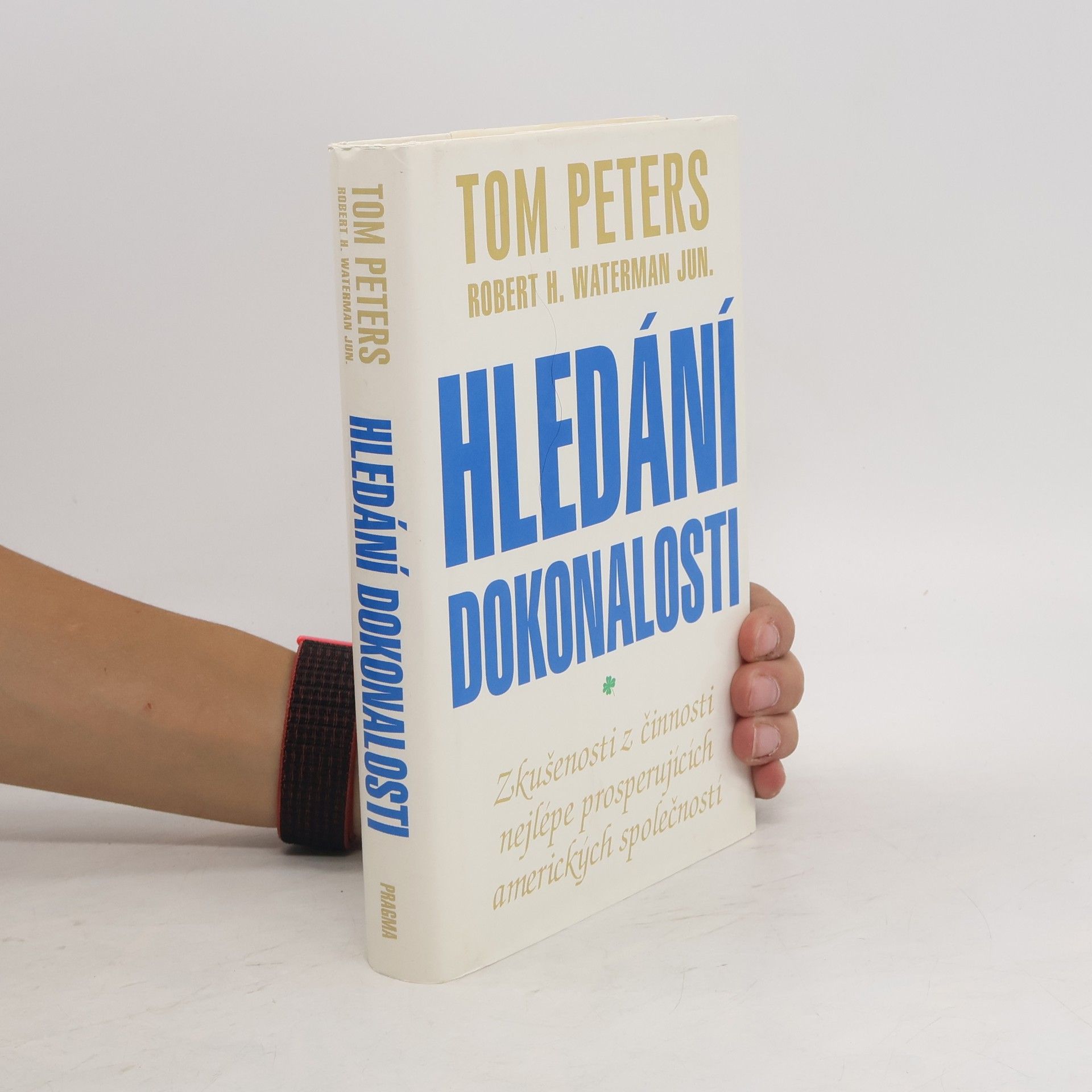 Hledání dokonalosti : zkušenosti z činnosti nejlépe prosperujících amerických společností