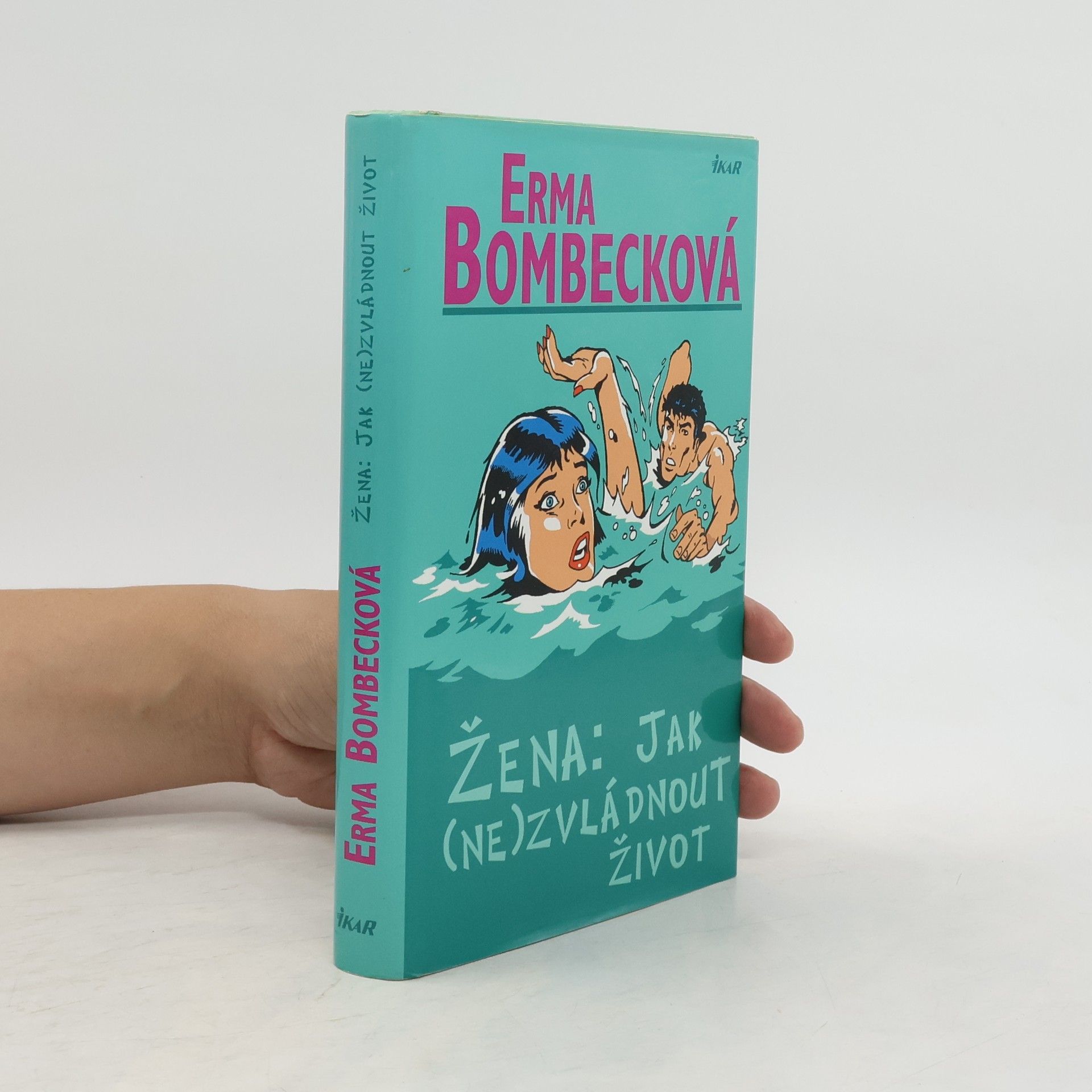 Erma Bombeck Žena: jak (ne)zvládnout život