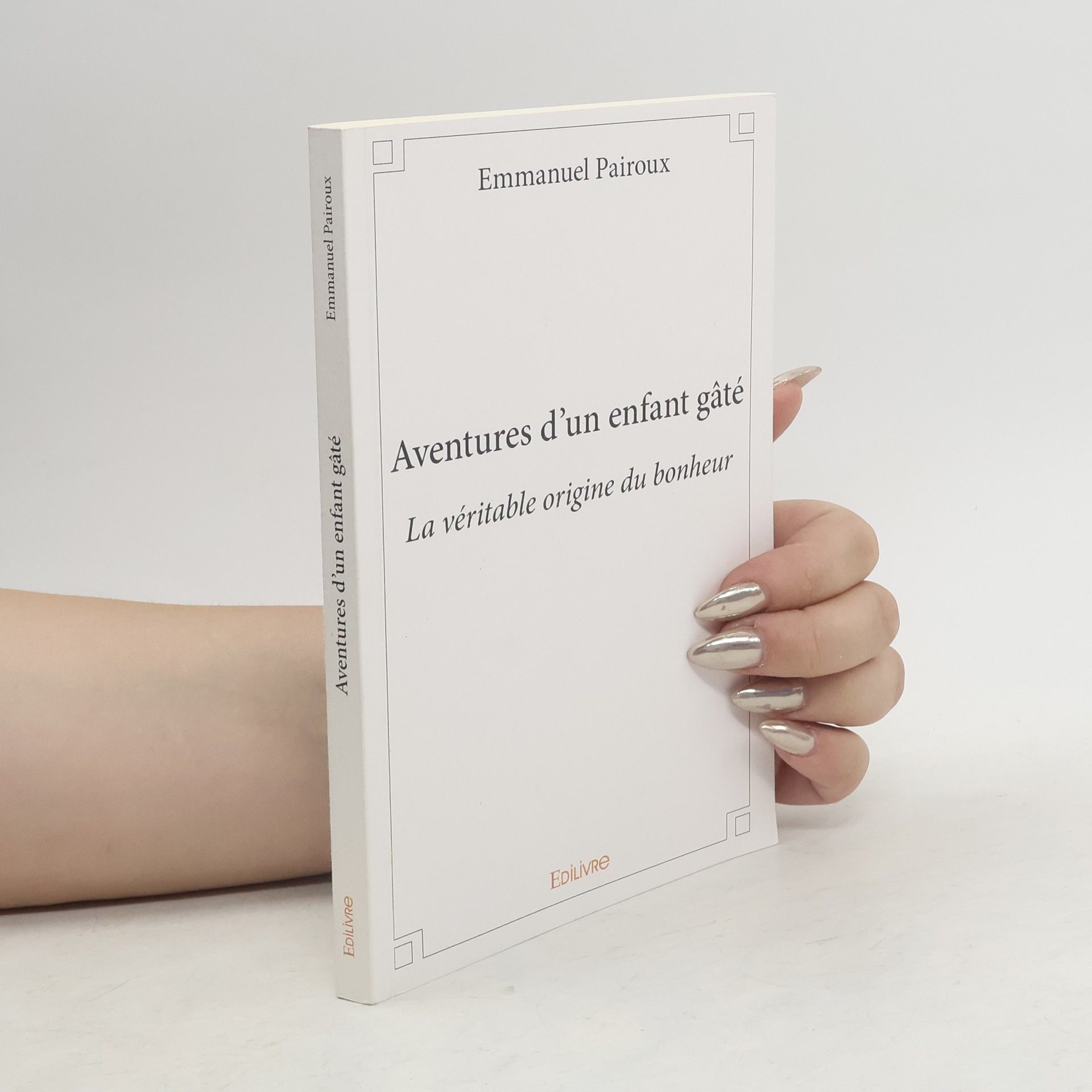 Emmanuel Pairoux Aventures d'un enfant gâté