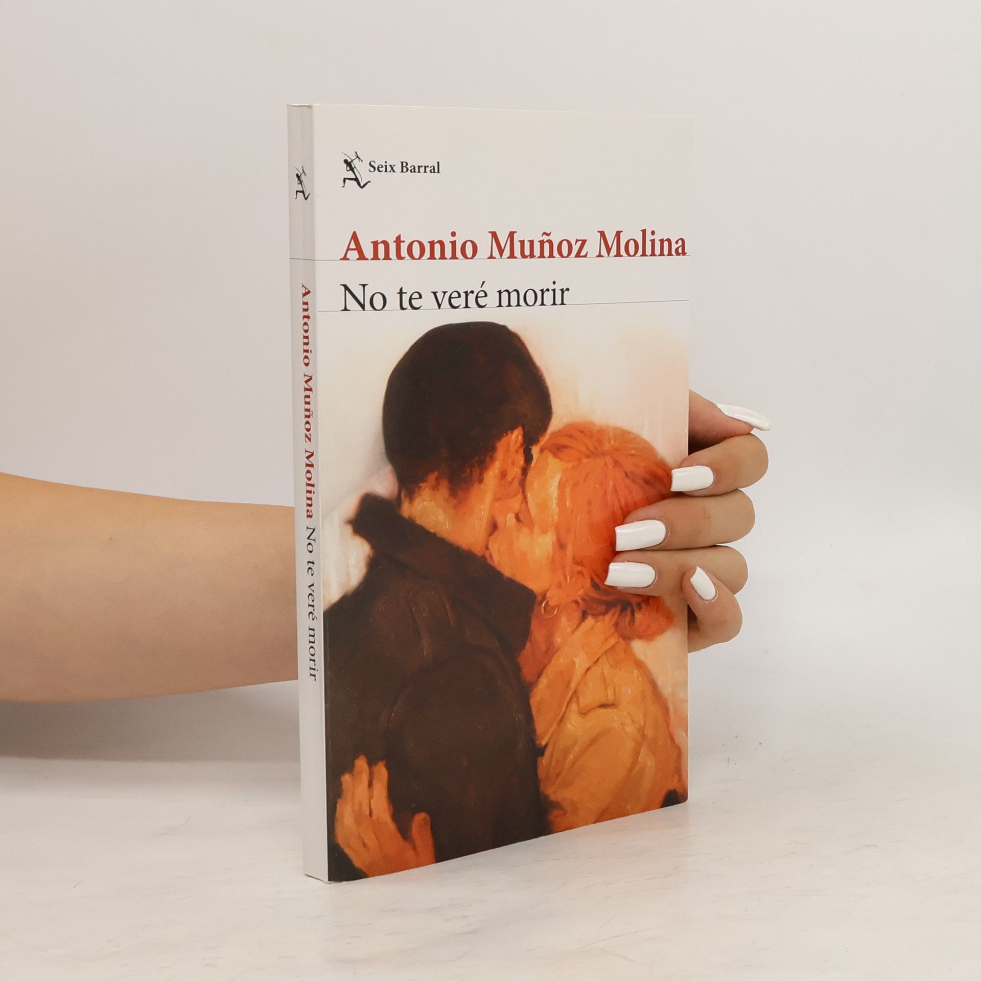 Antonio Muñoz Molina No te vere morir