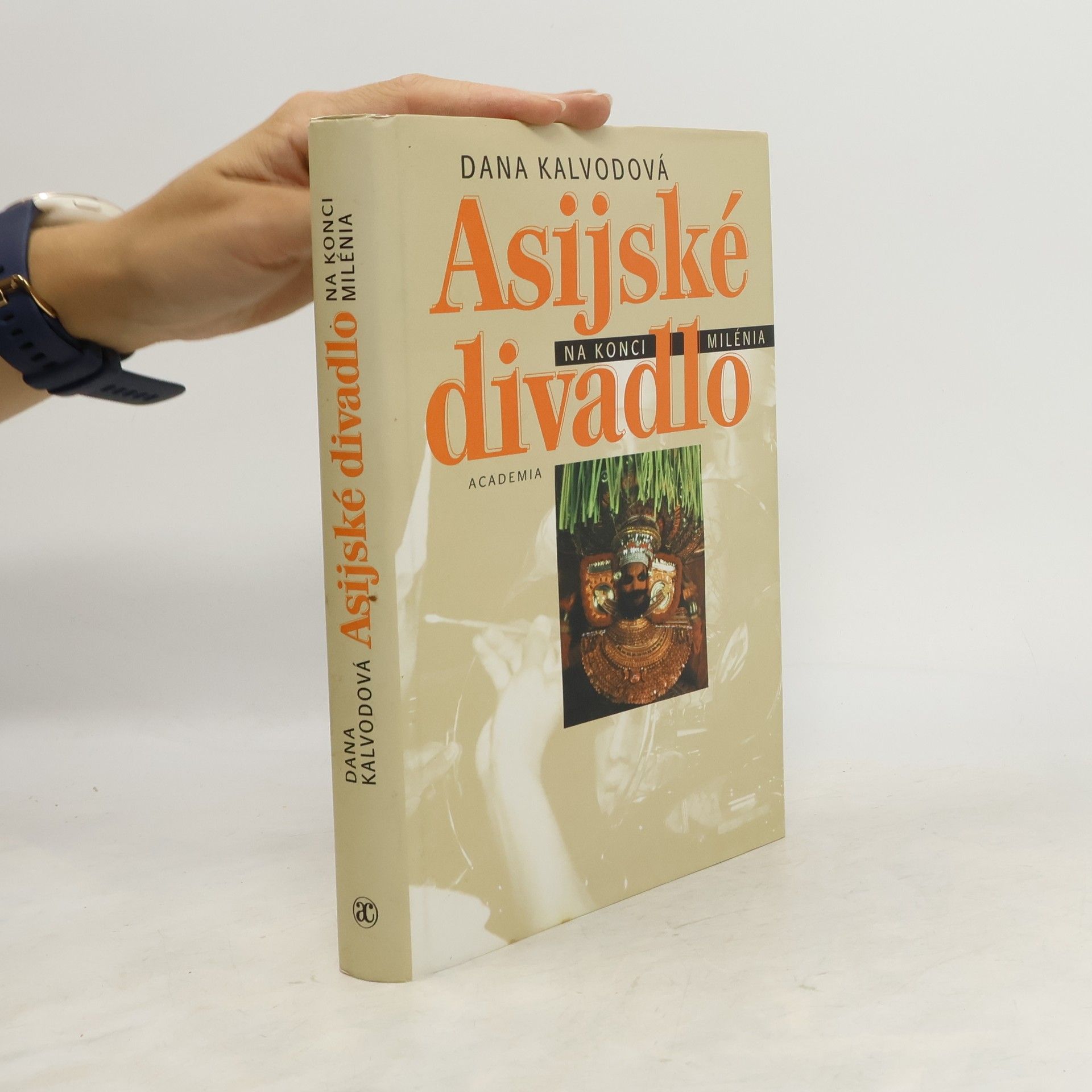 Dana Kalvodová Asijské divadlo na konci milénia