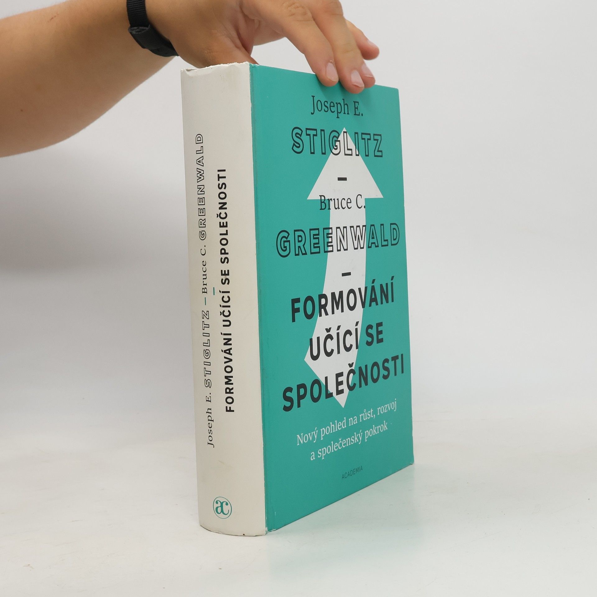 Joseph E. Stiglitz Formování učící se společnosti: Nový pohled na růst, rozvoj a společenský pokrok