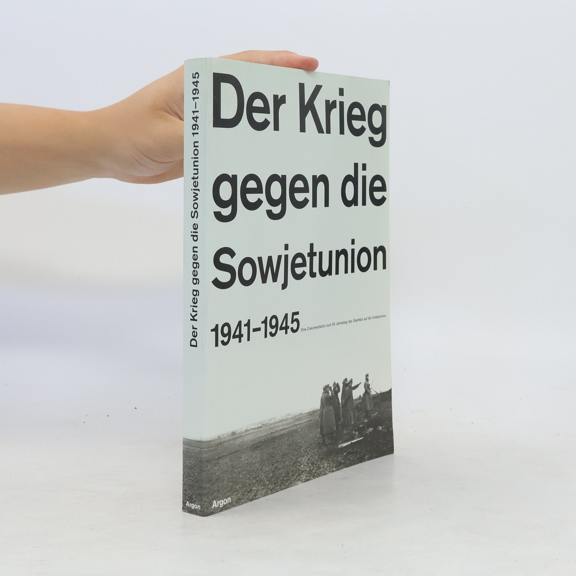 Reinhard Rürup Der Krieg gegen die Sowjetunion