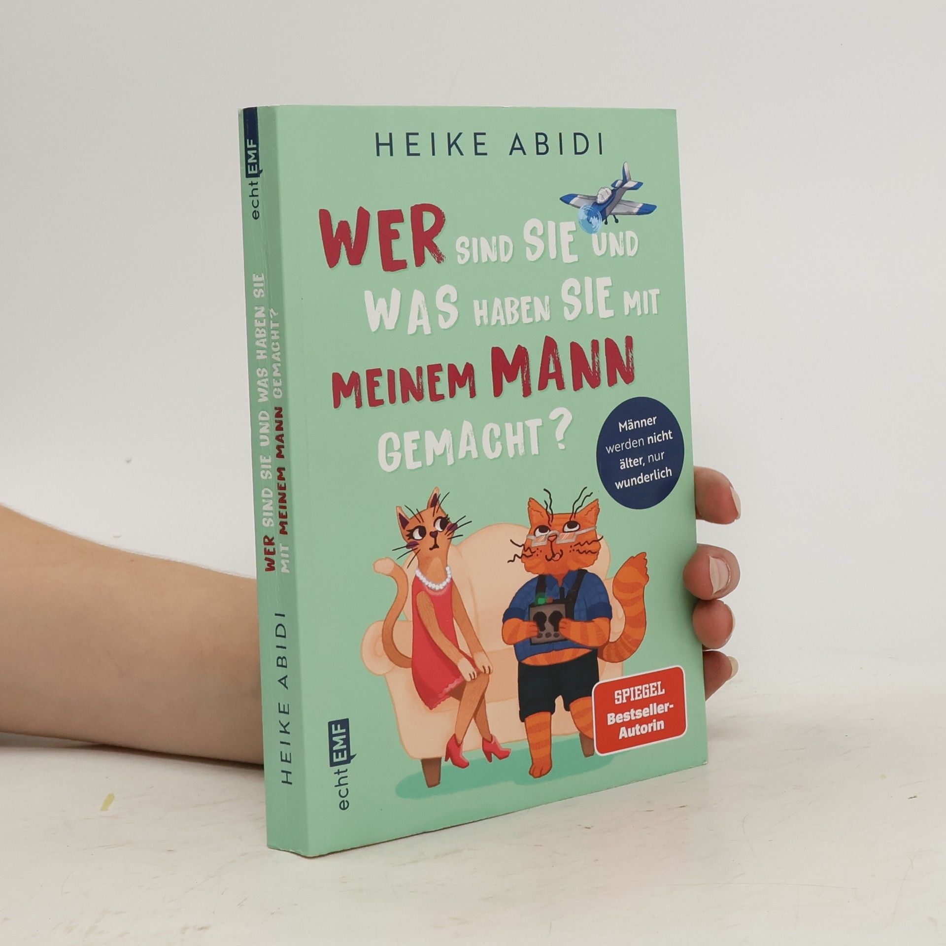 Heike Abidi Wer sind Sie und was haben Sie mit meinem Mann gemacht?