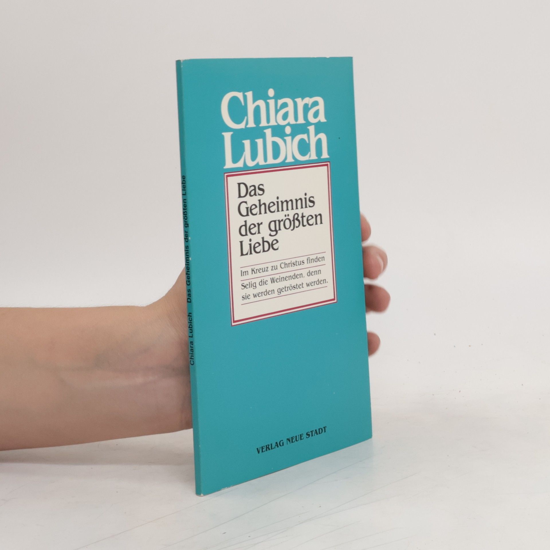 Chiara Lubich Das Geheimnis der größsten Liebe