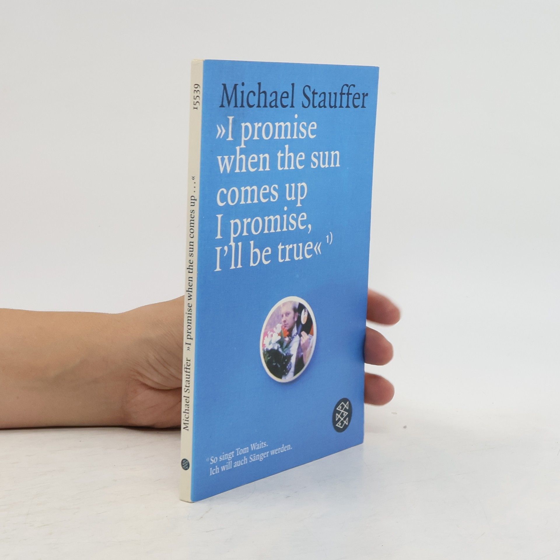 Michael Stauffer "I promise when the sun comes up I promise, I'll be true"
