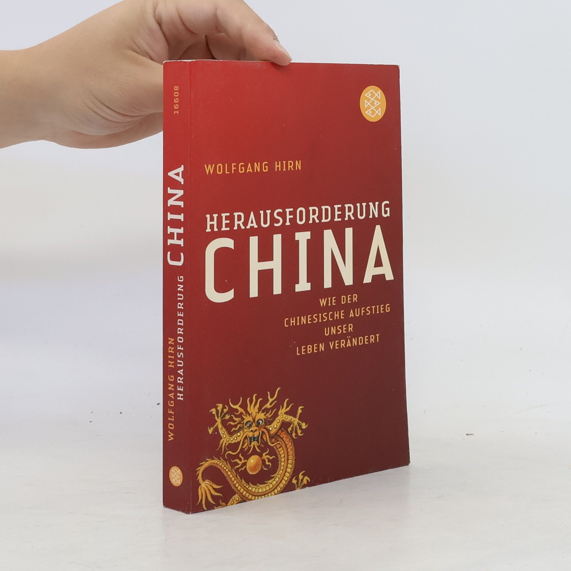 Wolfgang Hirn Herausforderung China. Wie der chinesische Aufstieg unser Leben verändert