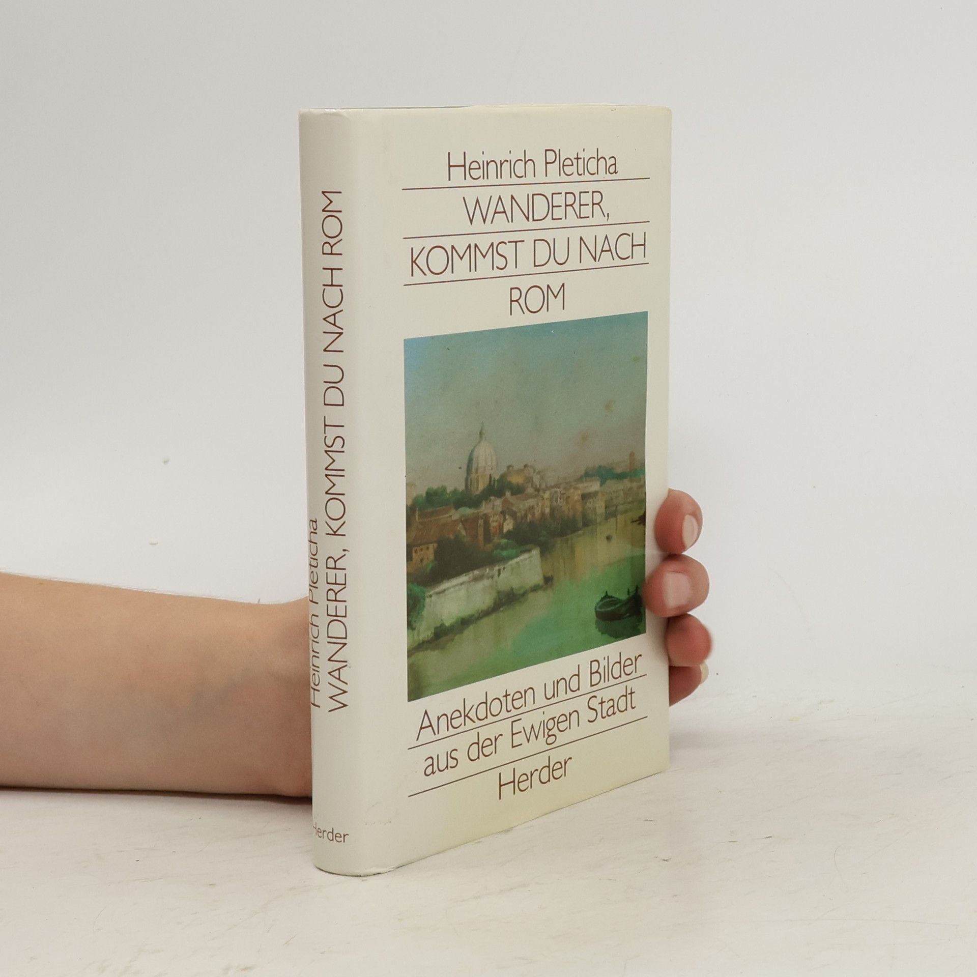 Heinrich Pleticha Wanderer, kommst du nach Rom
