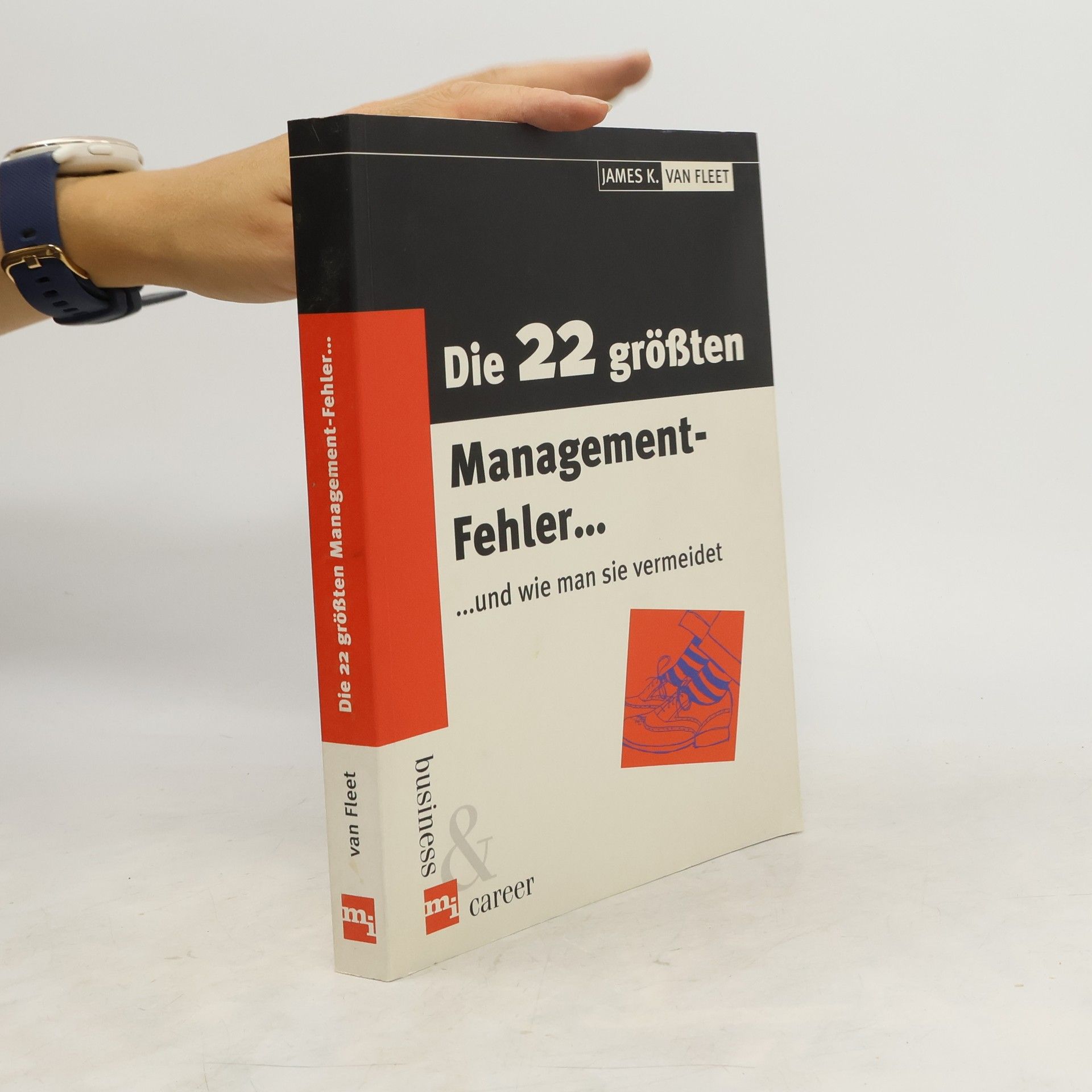 James K. Van Fleet Die 22 größten Management-Fehler ... und wie man sie vermeidet