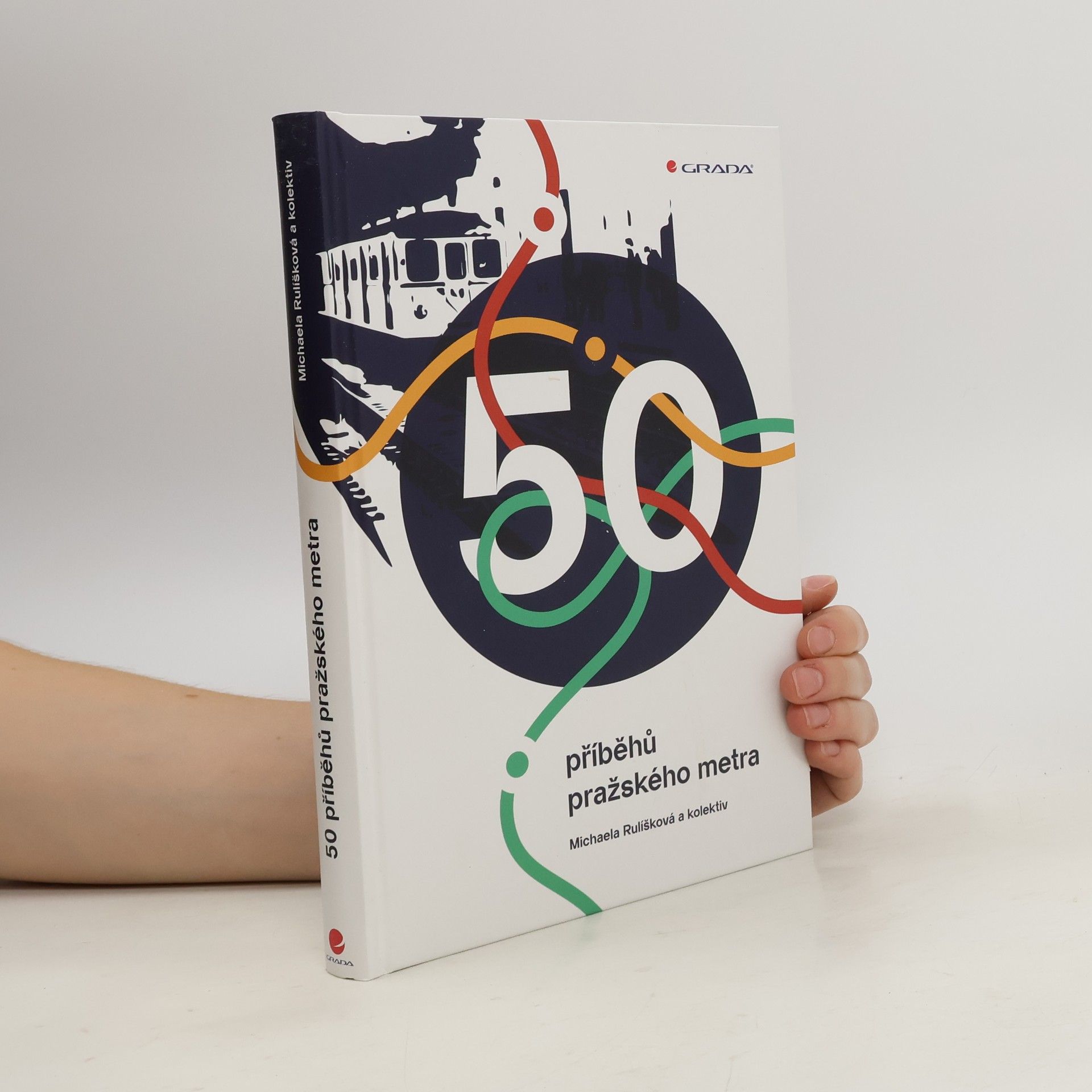 Michaela Rulíšková 50 příběhů pražského metra