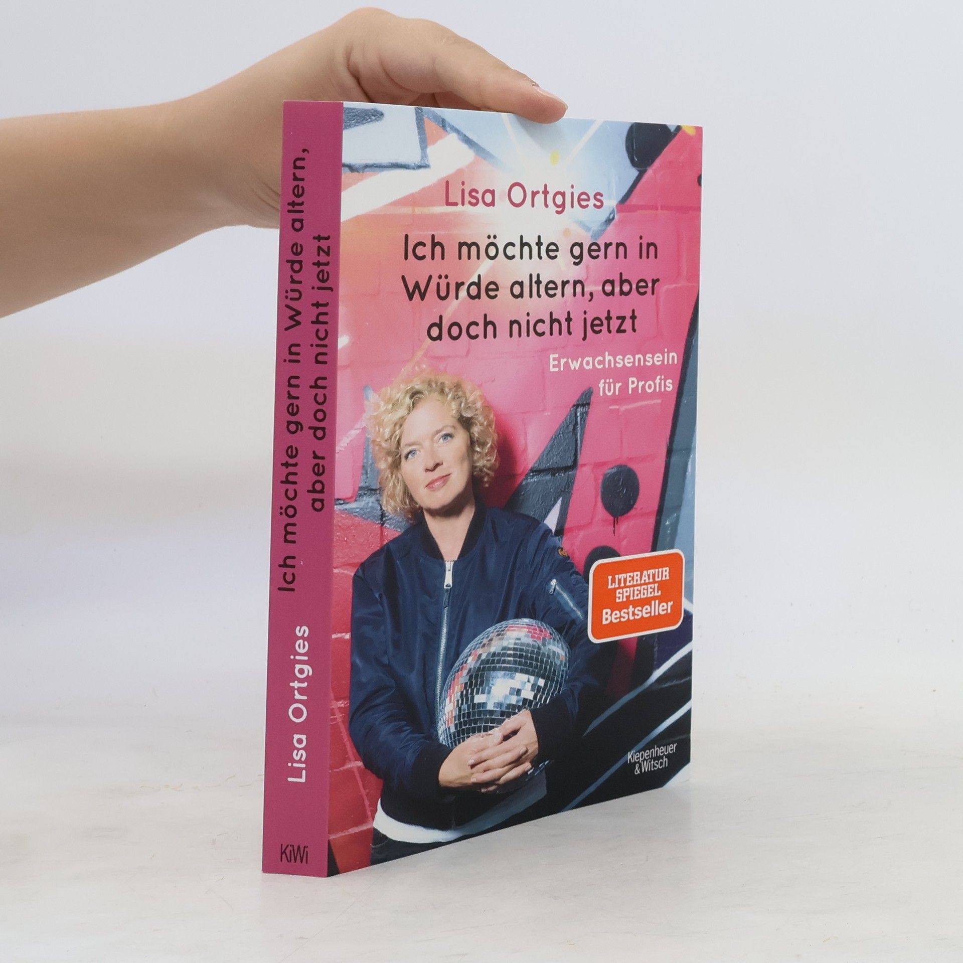 Lisa Ortgies Ich möchte gern in Würde altern, aber doch nicht jetzt